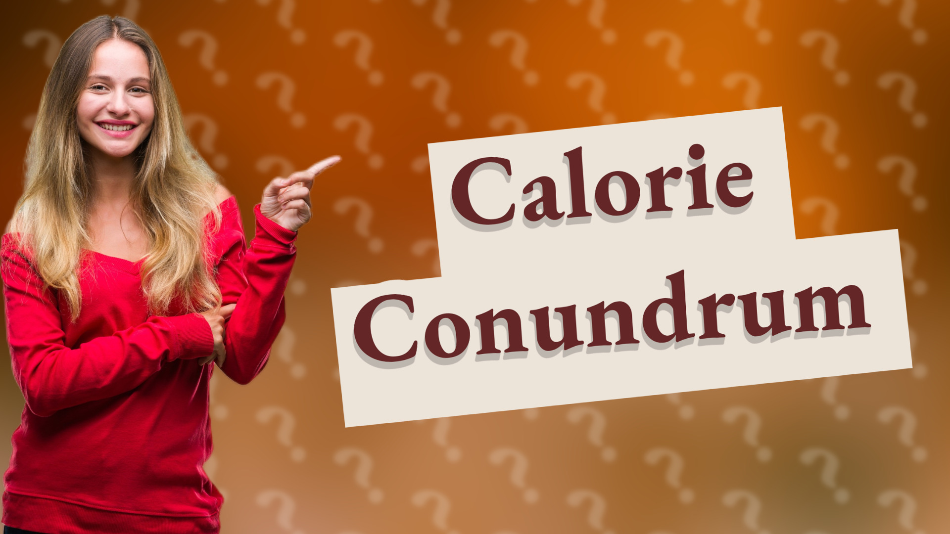 Calorie Conundrum