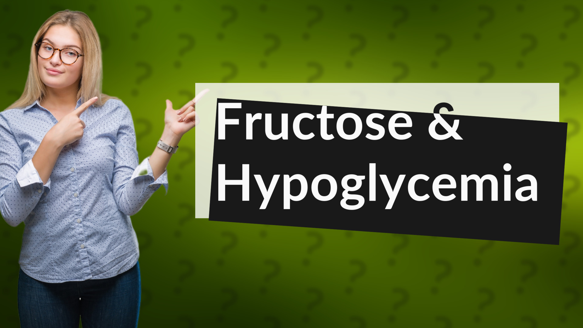Fructose & Hypoglycemia