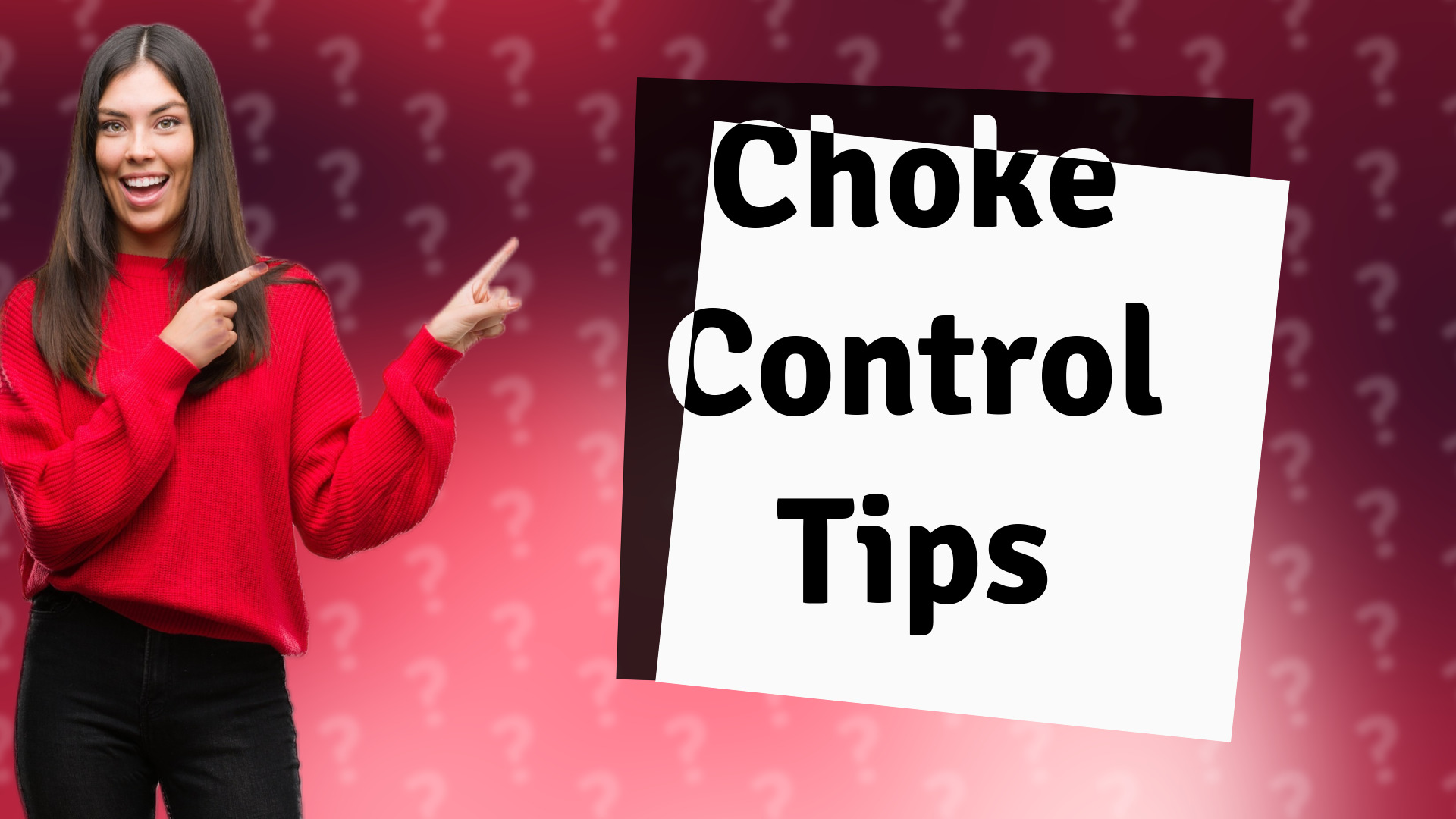 Choke Control Tips