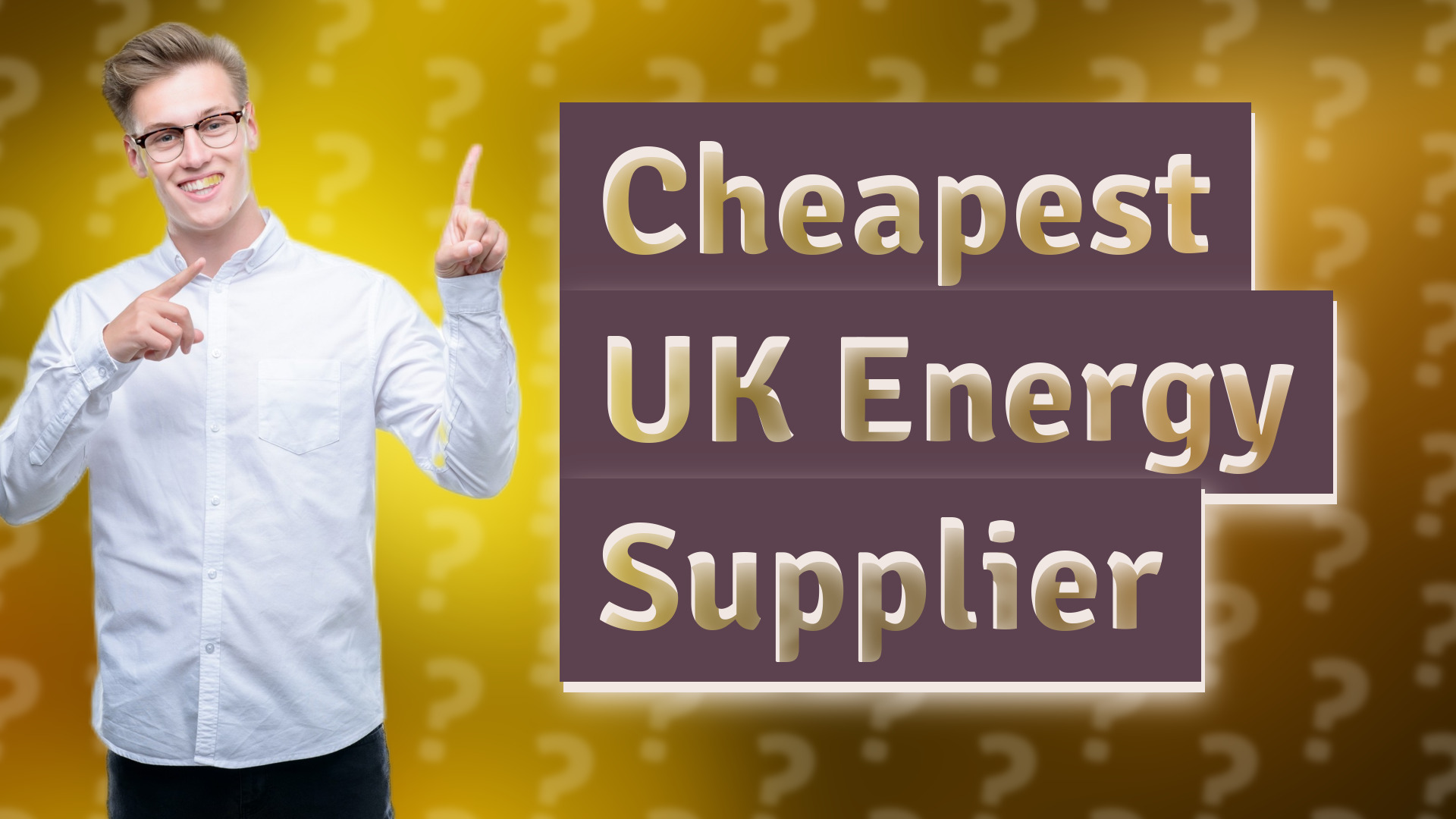 Cheapest UK Energy Supplier