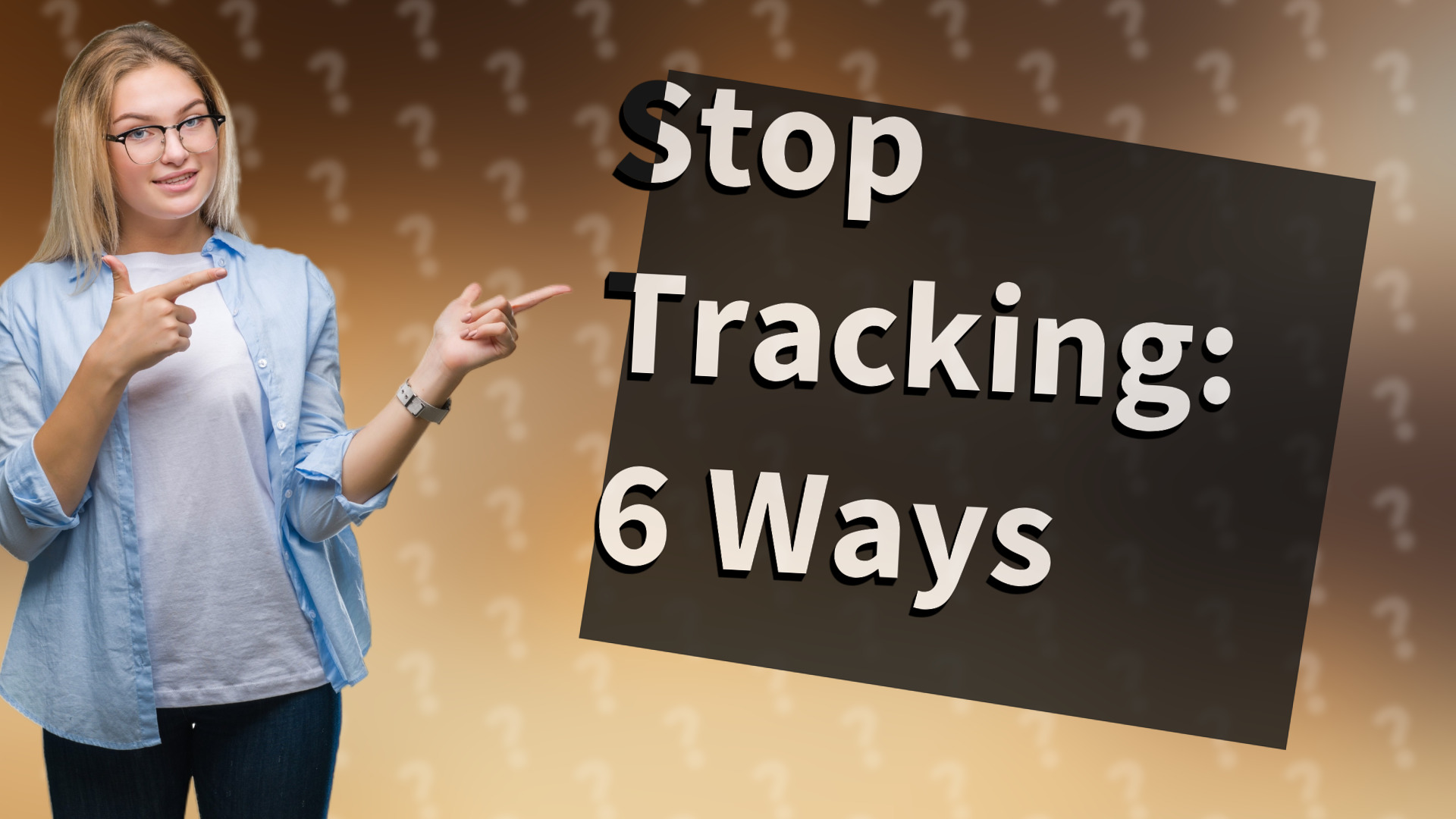 Stop Tracking: 6 Ways