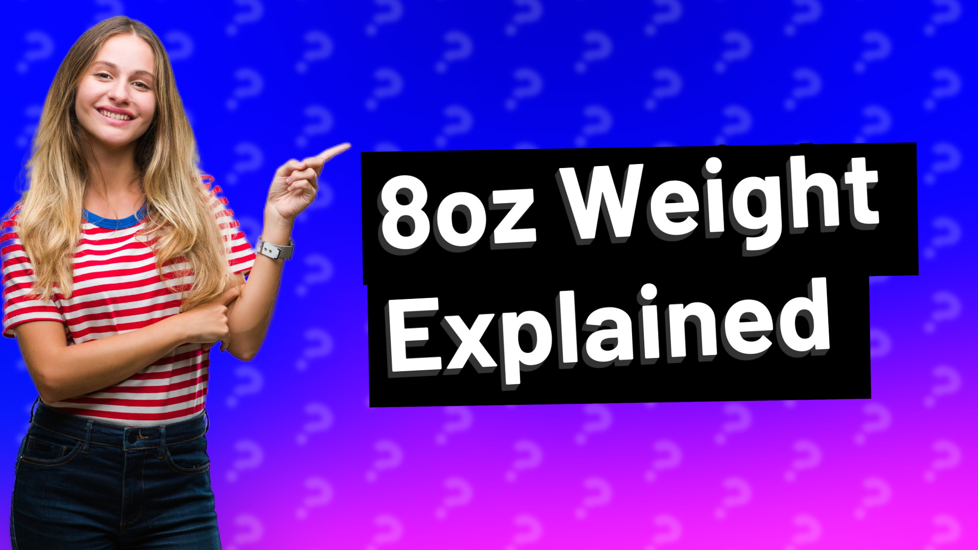 8oz Weight Explained