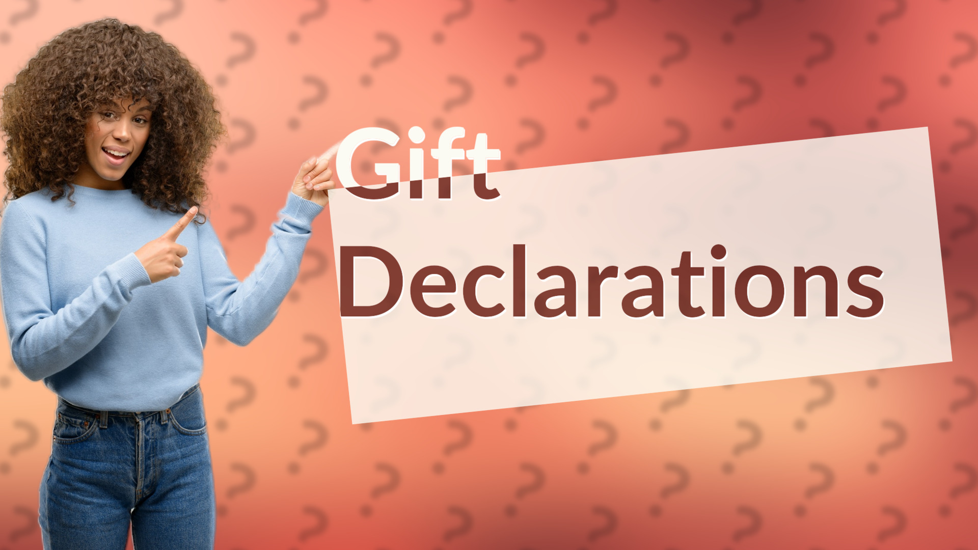 Gift Declarations