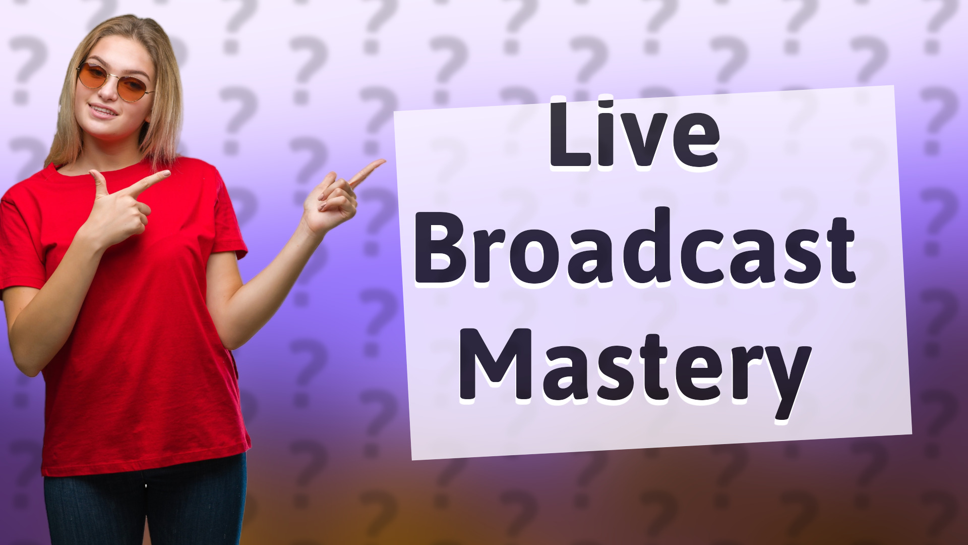 Live Broadcast Mastery