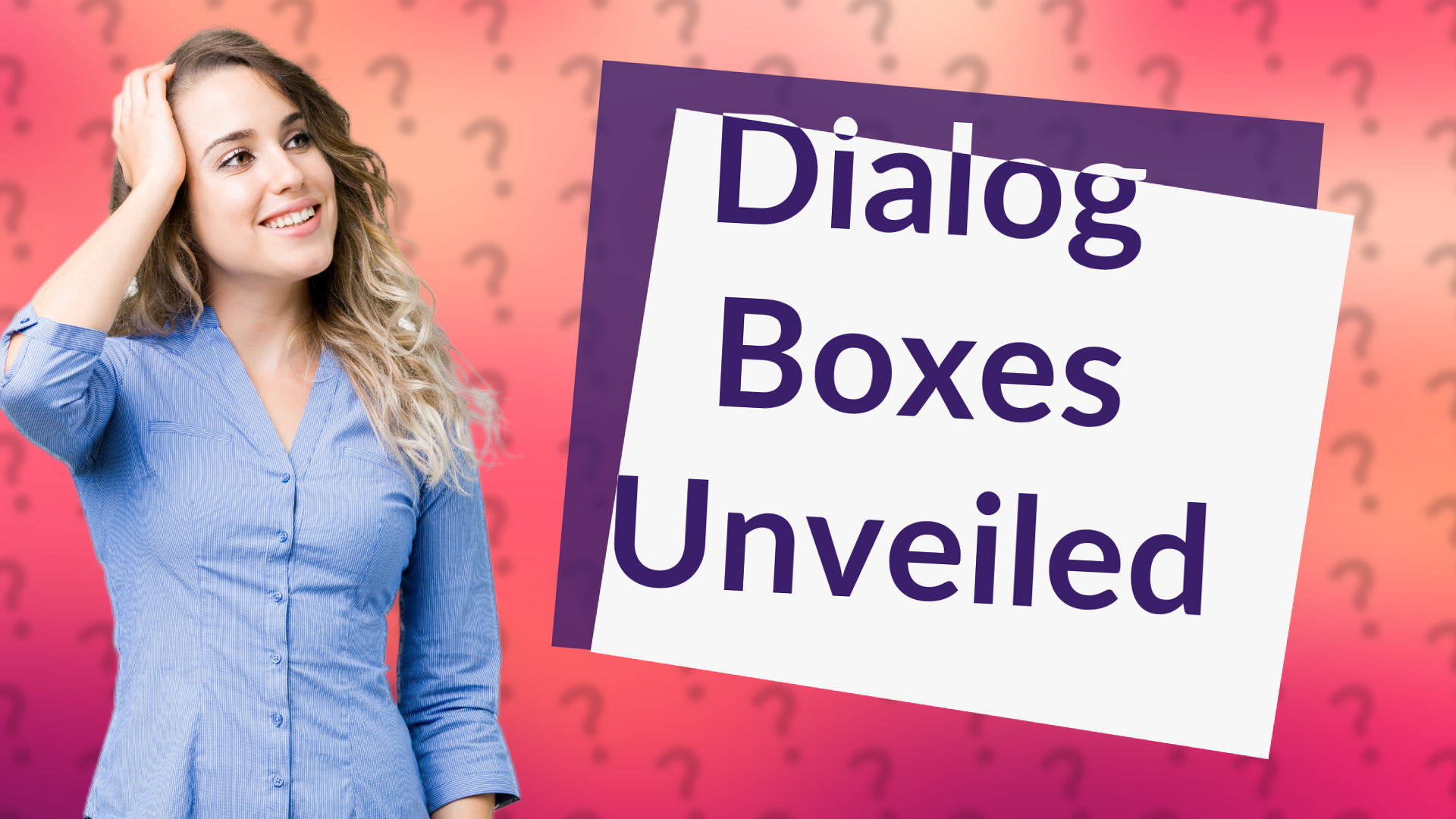Dialog Boxes Unveiled