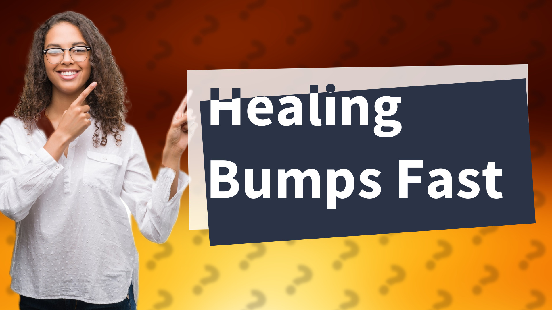 Healing Bumps Fast
