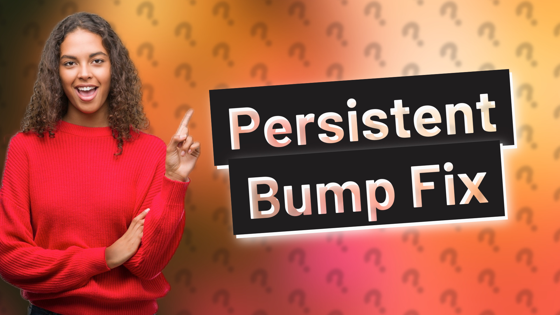Persistent Bump Fix