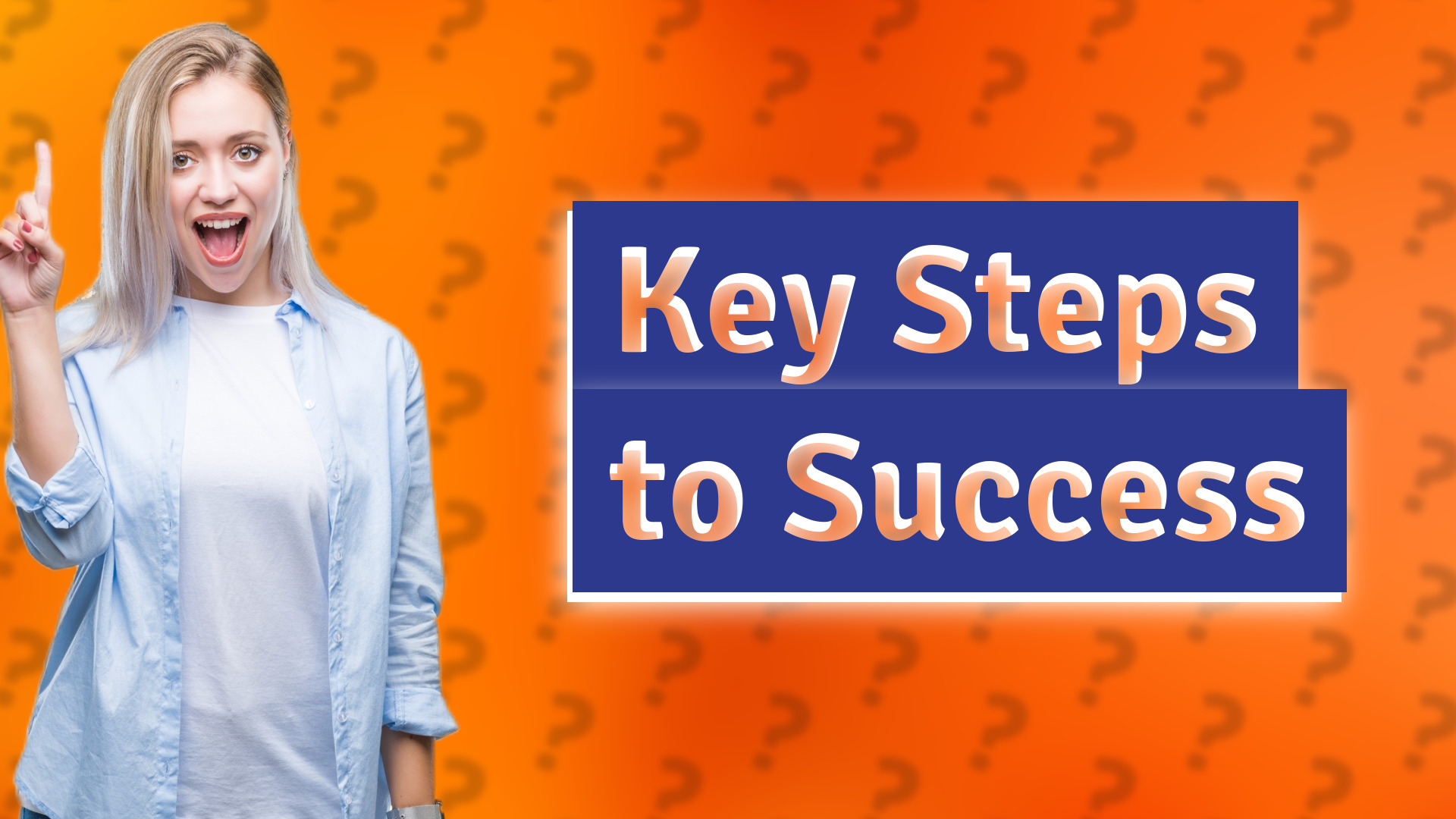 Key Steps to Success