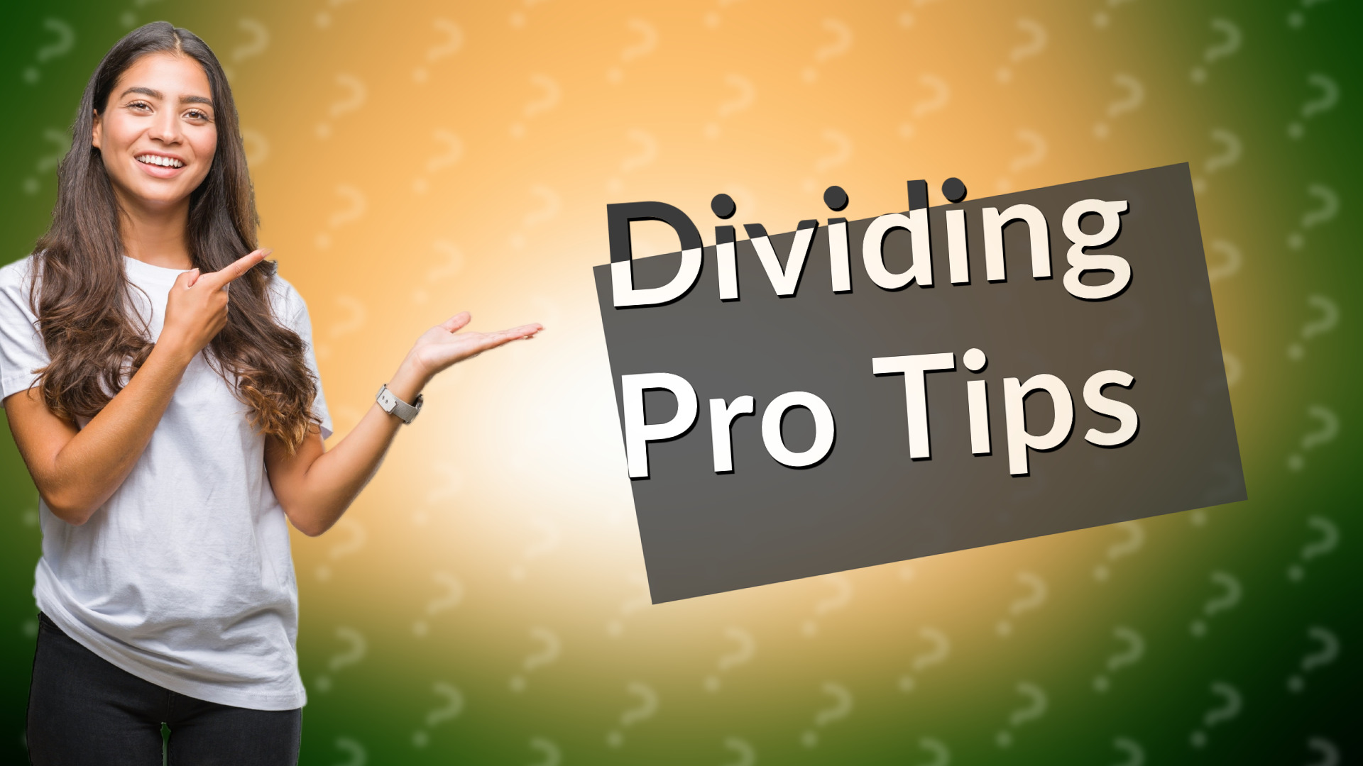 Dividing Pro Tips