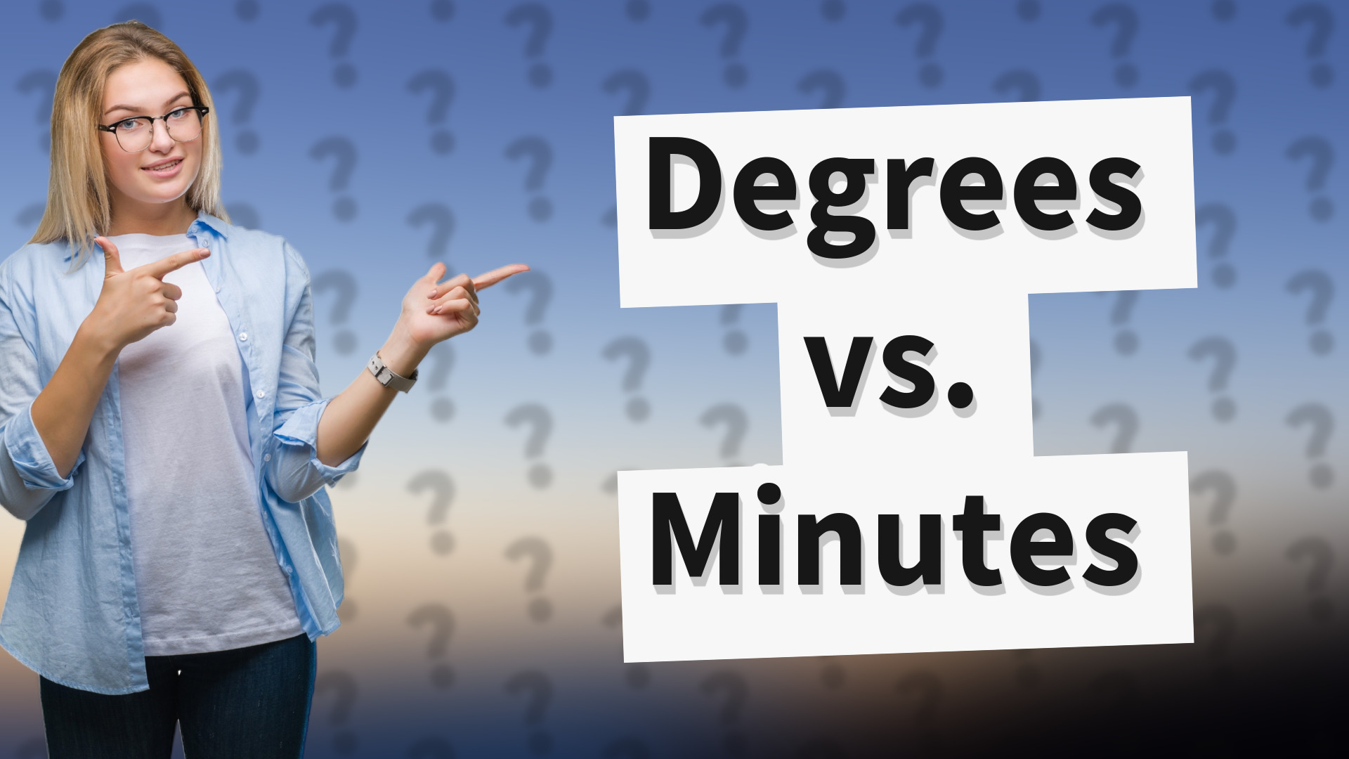Degrees vs. Minutes