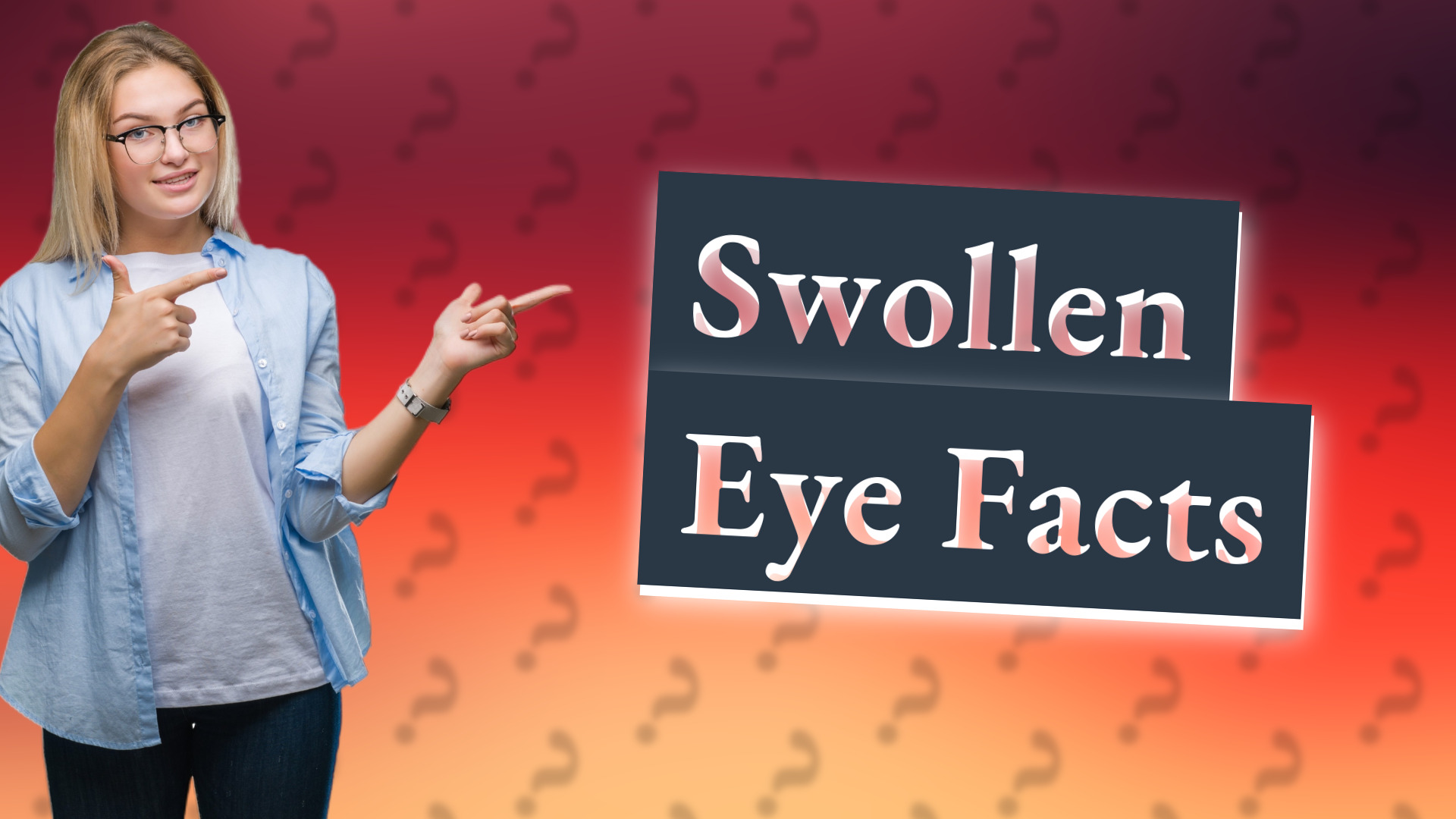 Swollen Eye Facts