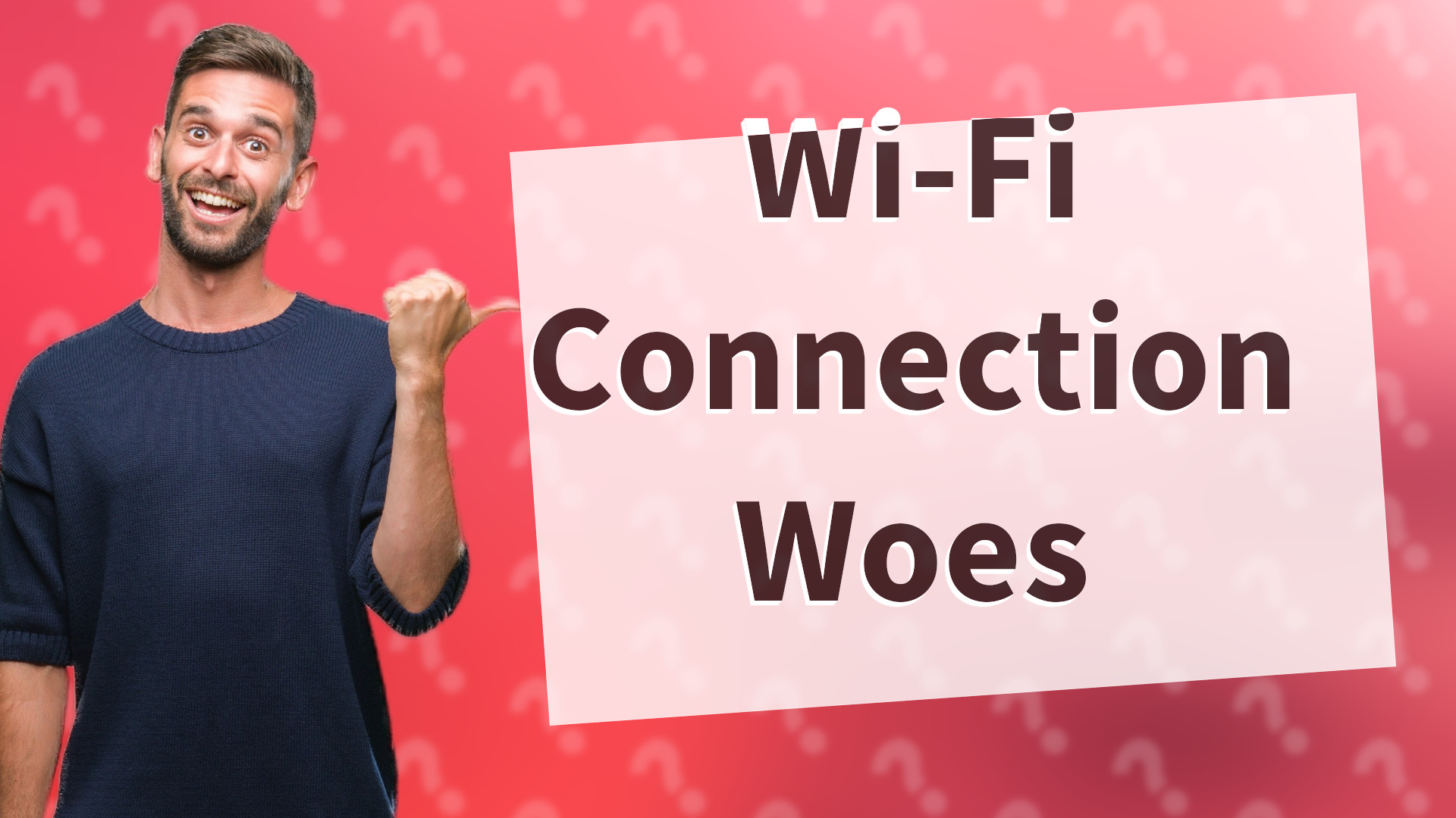 Wi-Fi Connection Woes