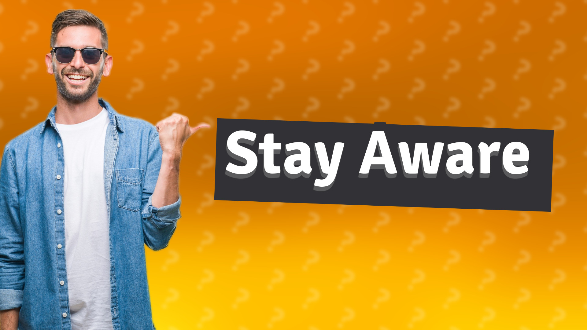 Stay Aware