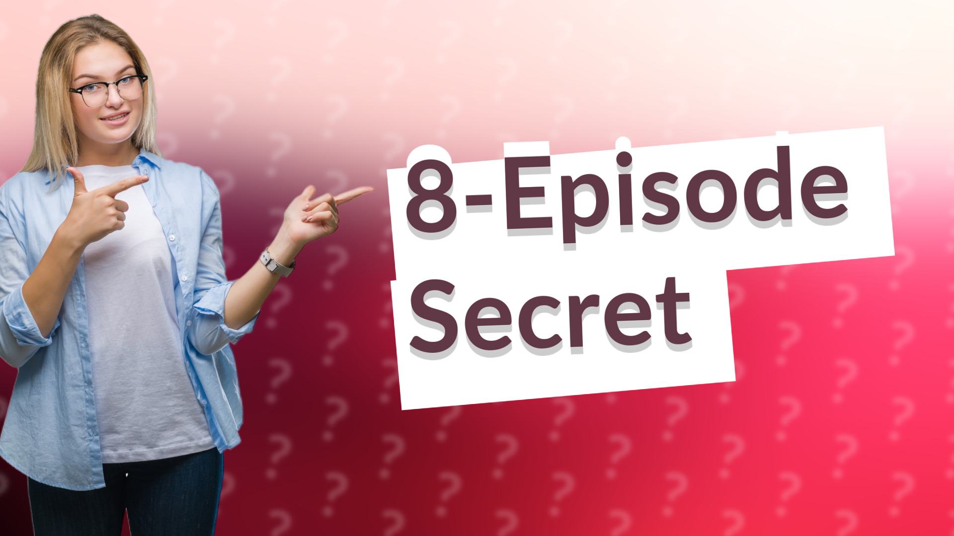 8-Episode Secret