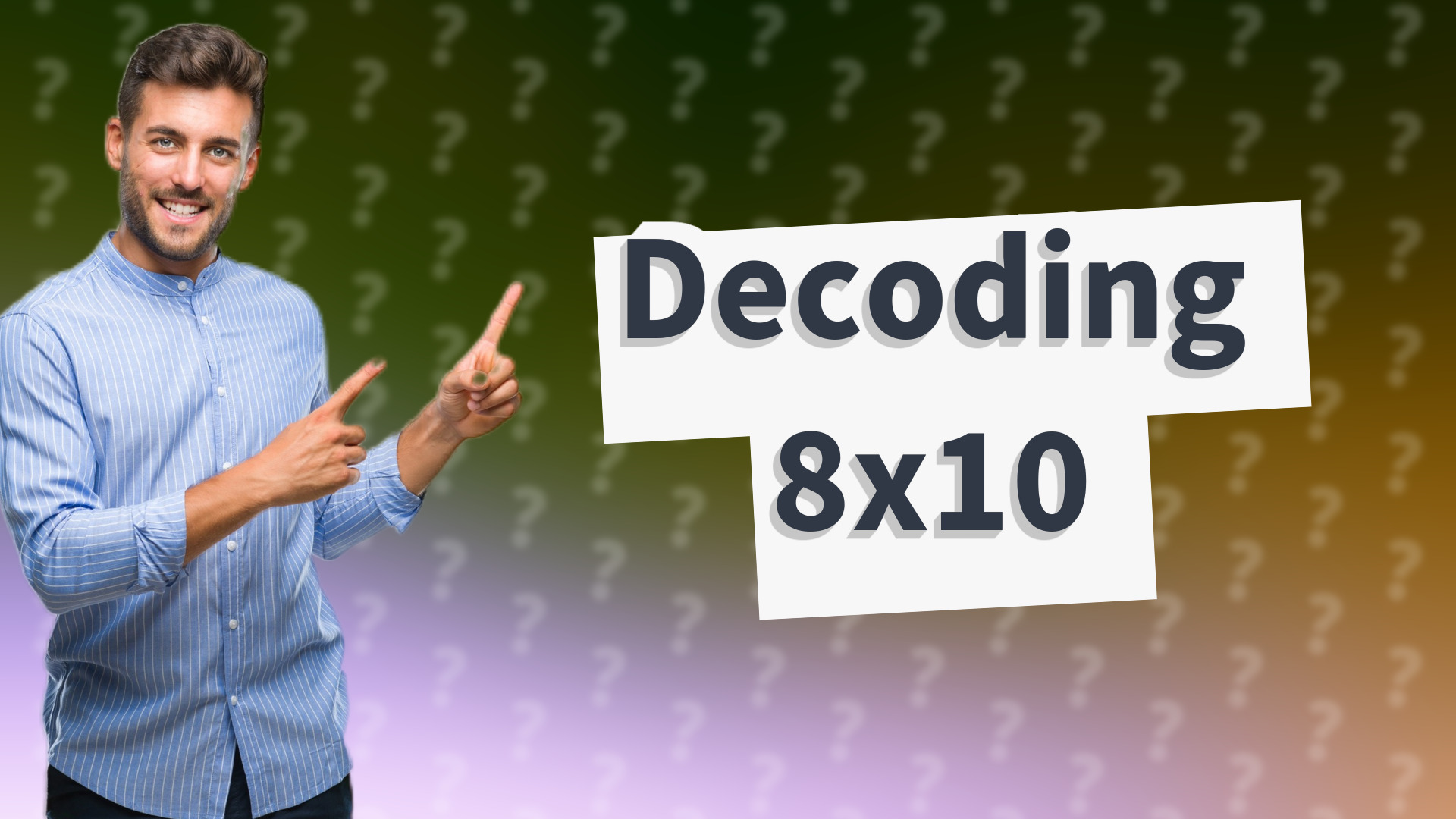Decoding 8x10