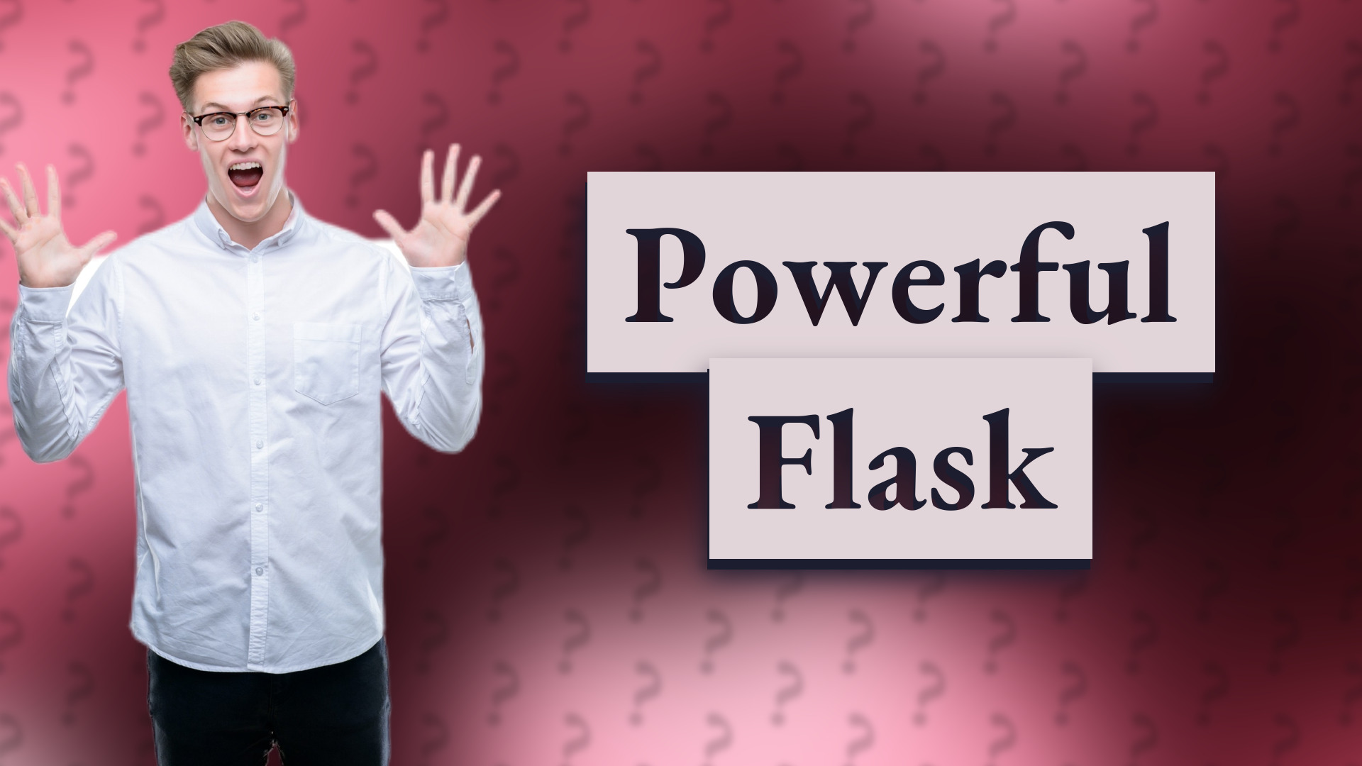 Powerful Flask