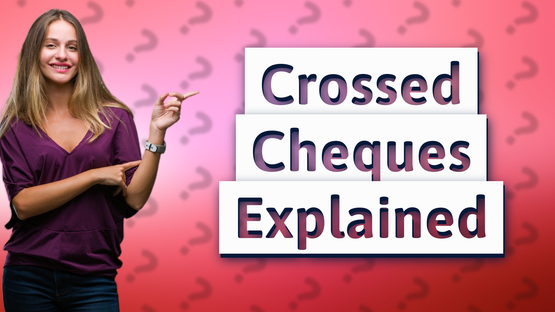 Crossed Cheques Explained