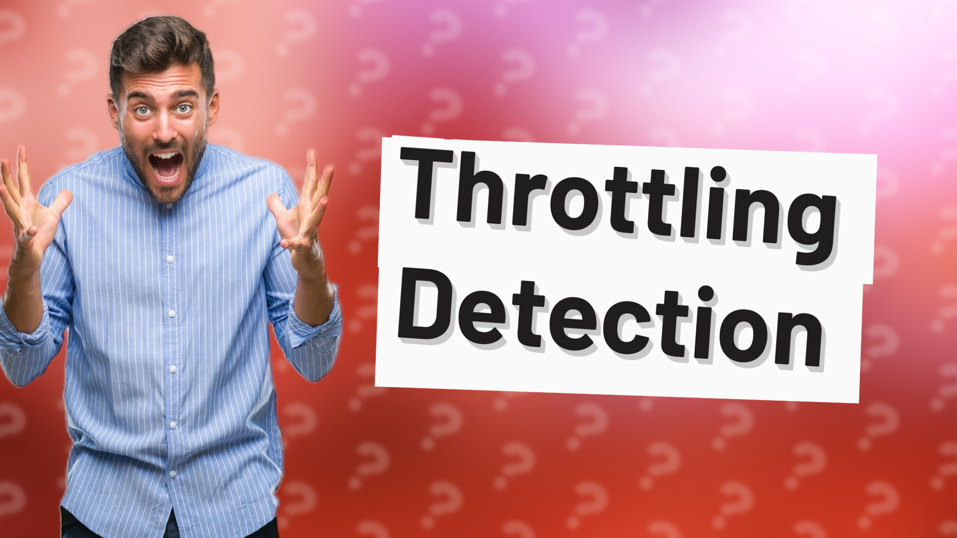 Throttling Detection