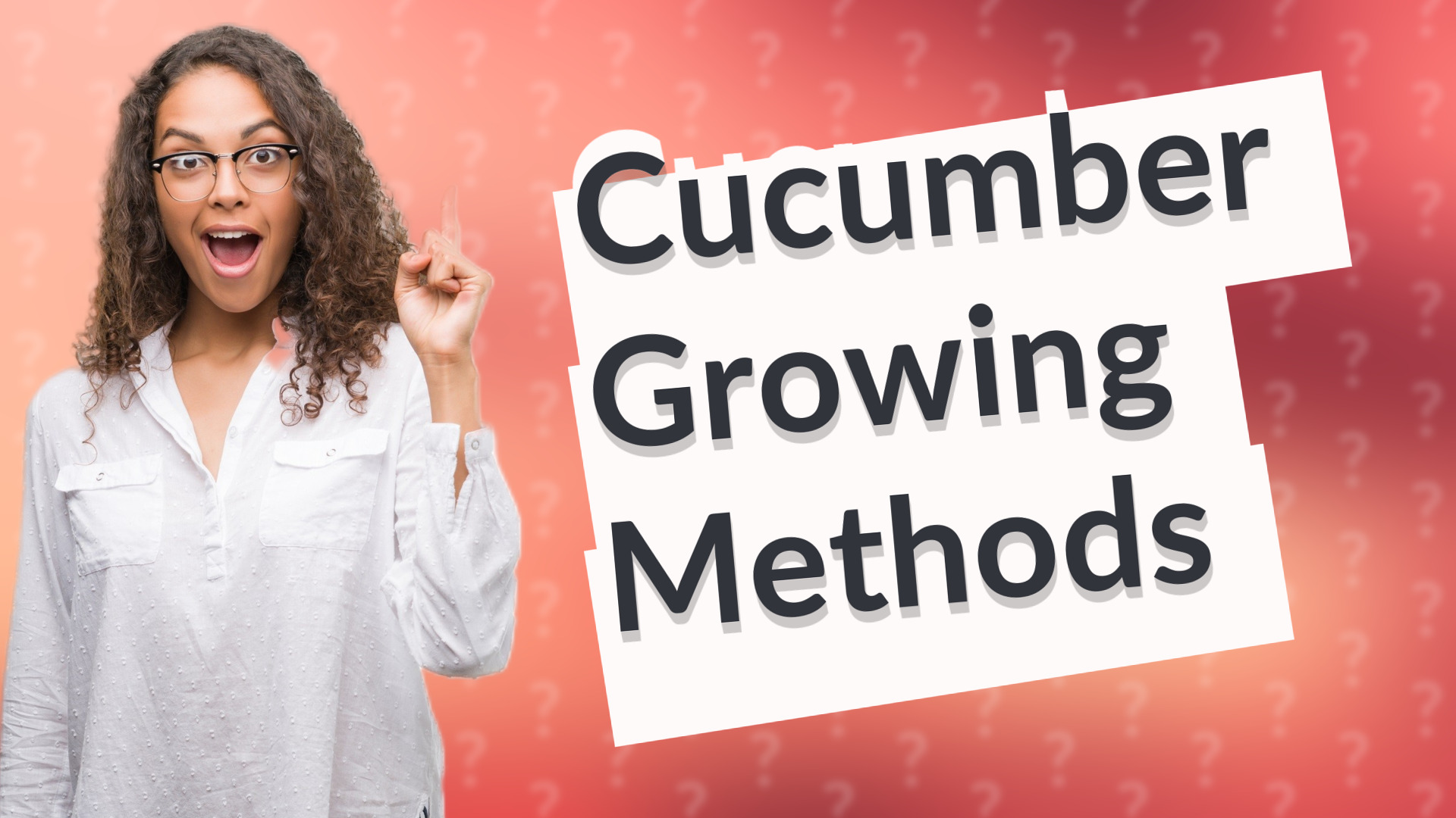 Cucumber Growing Methods