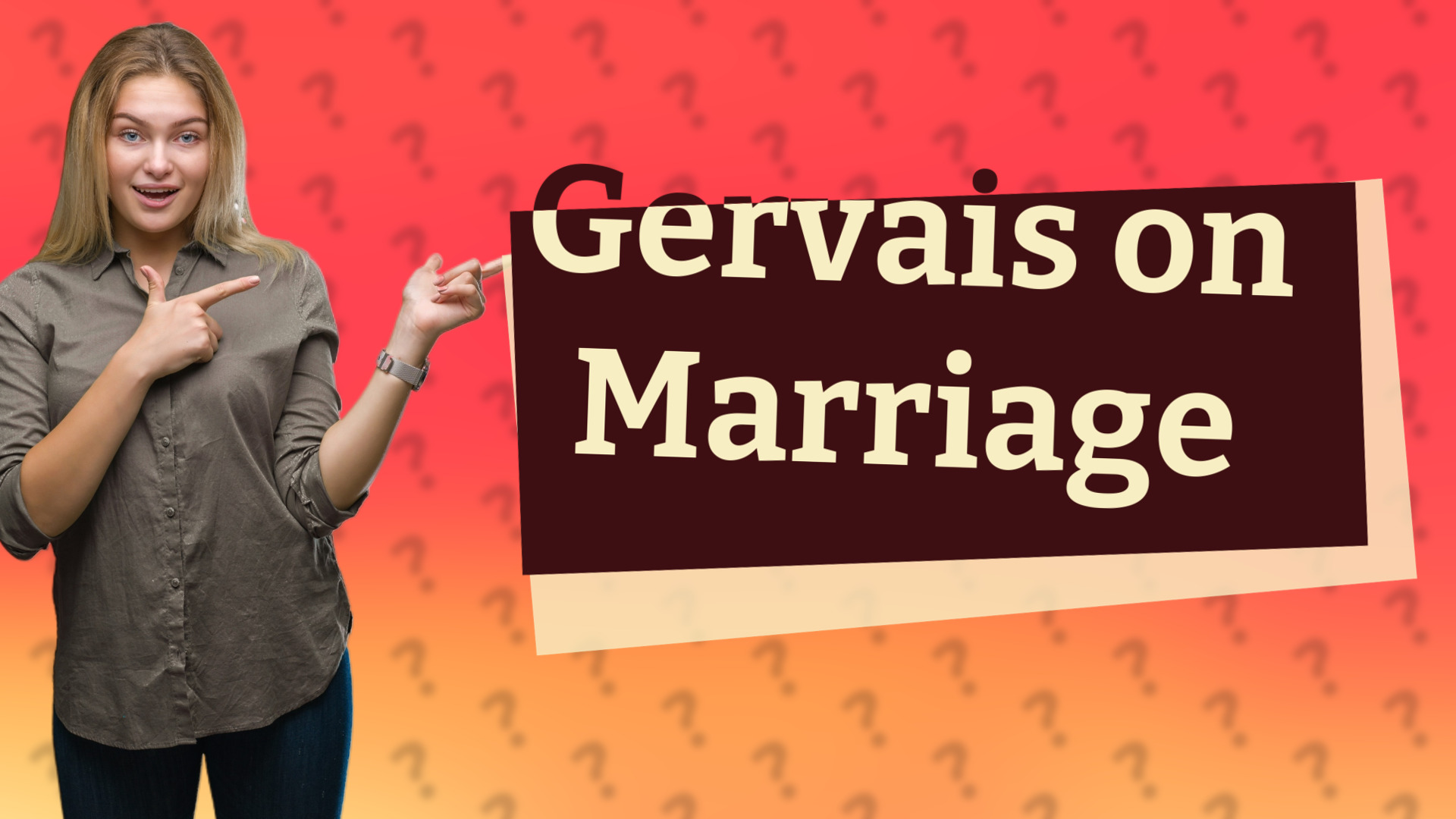 Gervais on Marriage