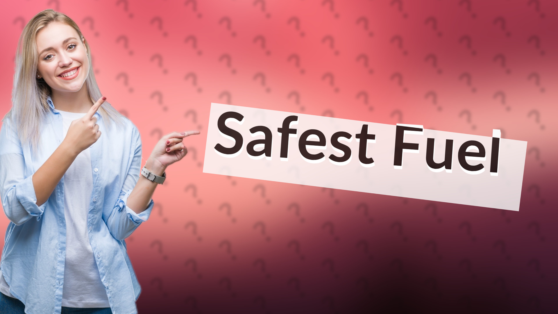 Safest Fuel