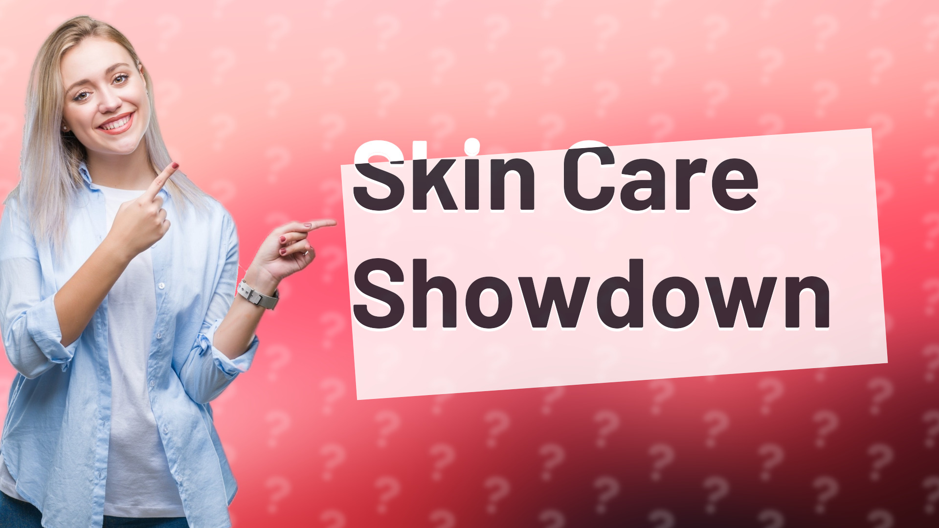 Skin Care Showdown