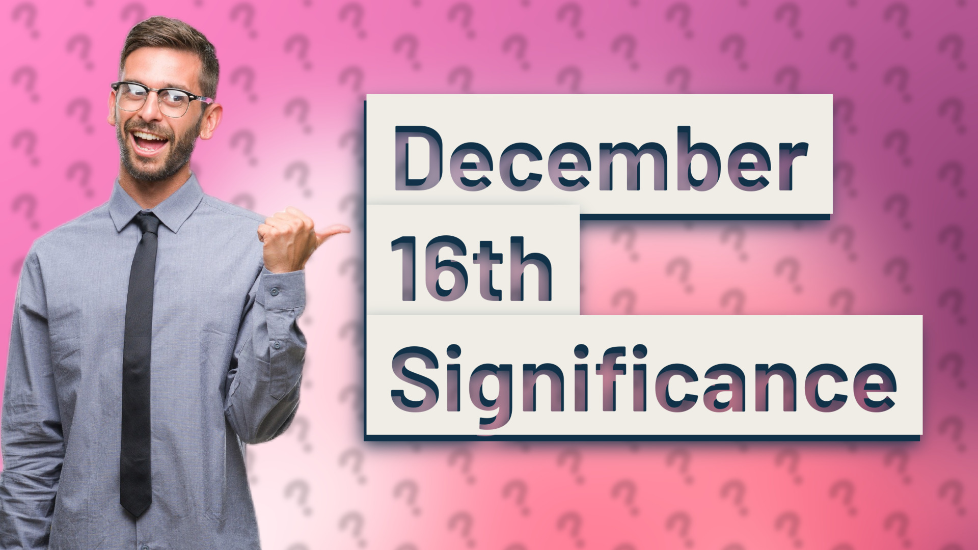 December 16th Significance