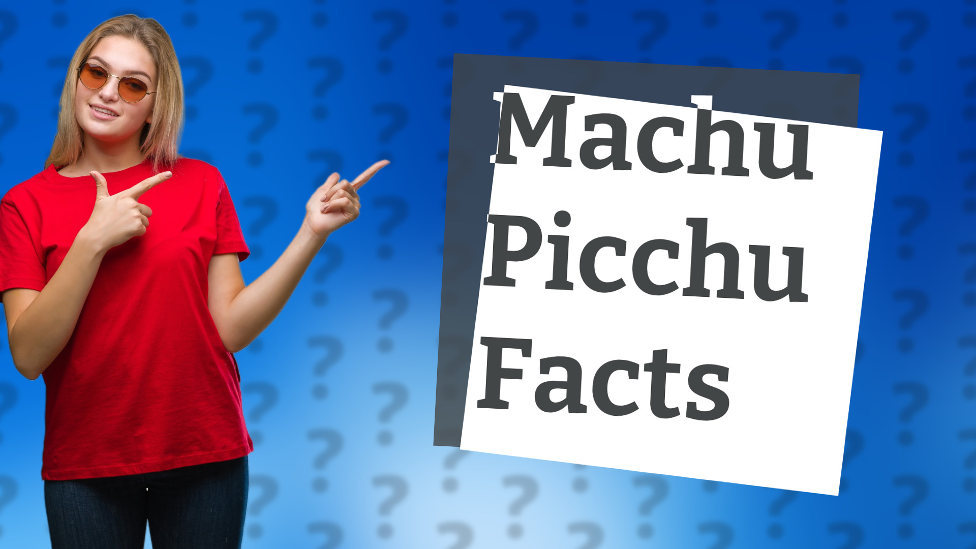 Machu Picchu Facts