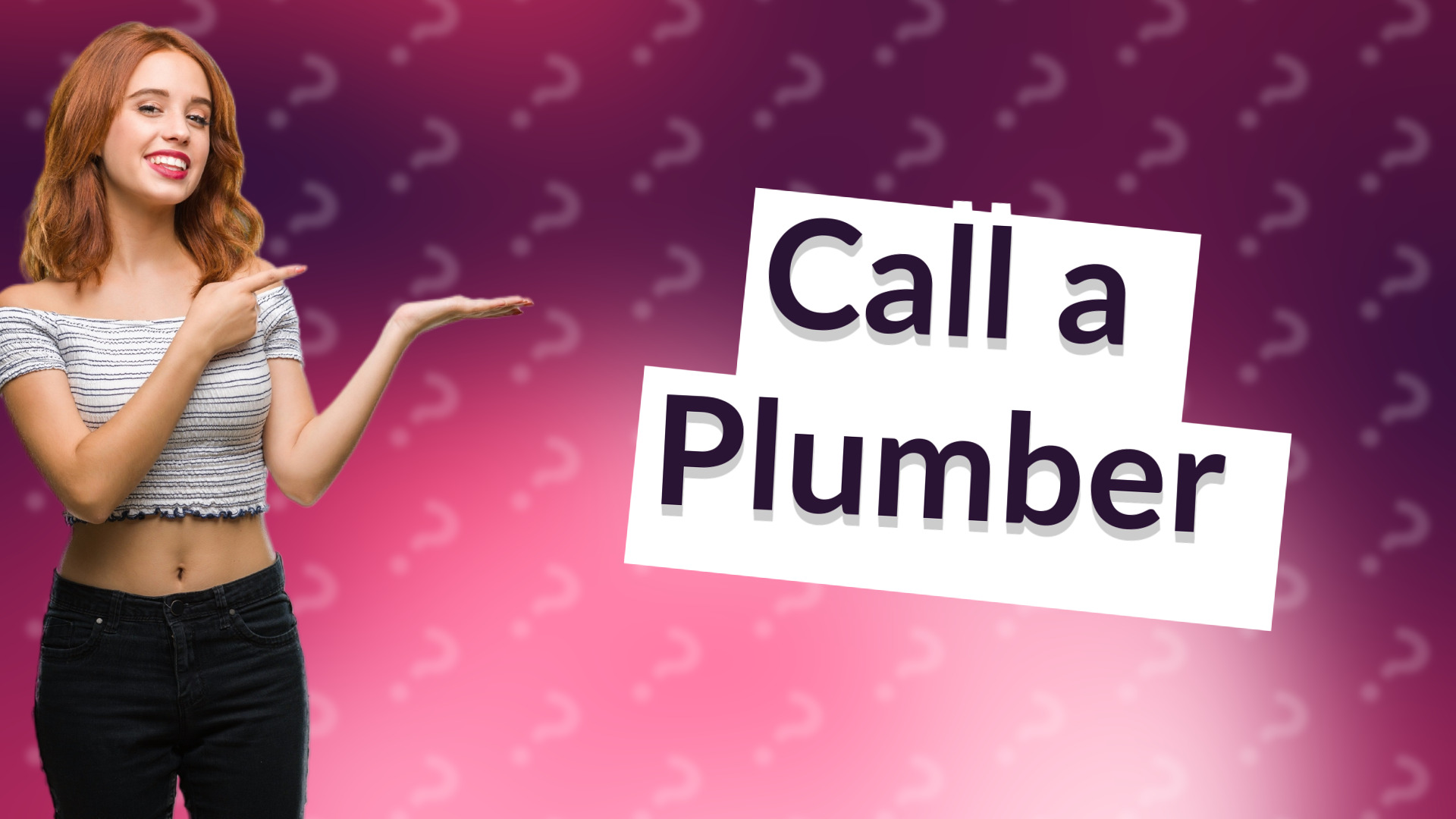 Call a Plumber