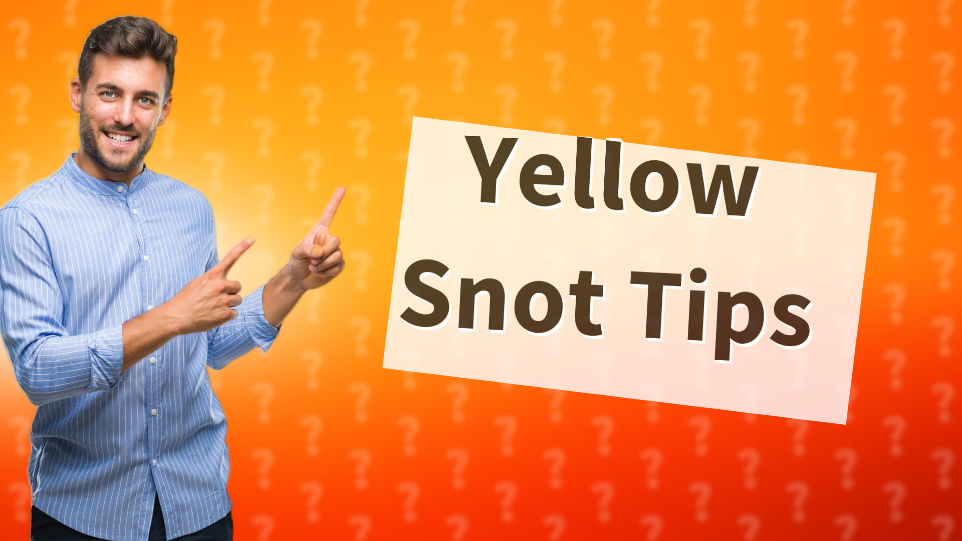 Yellow Snot Tips