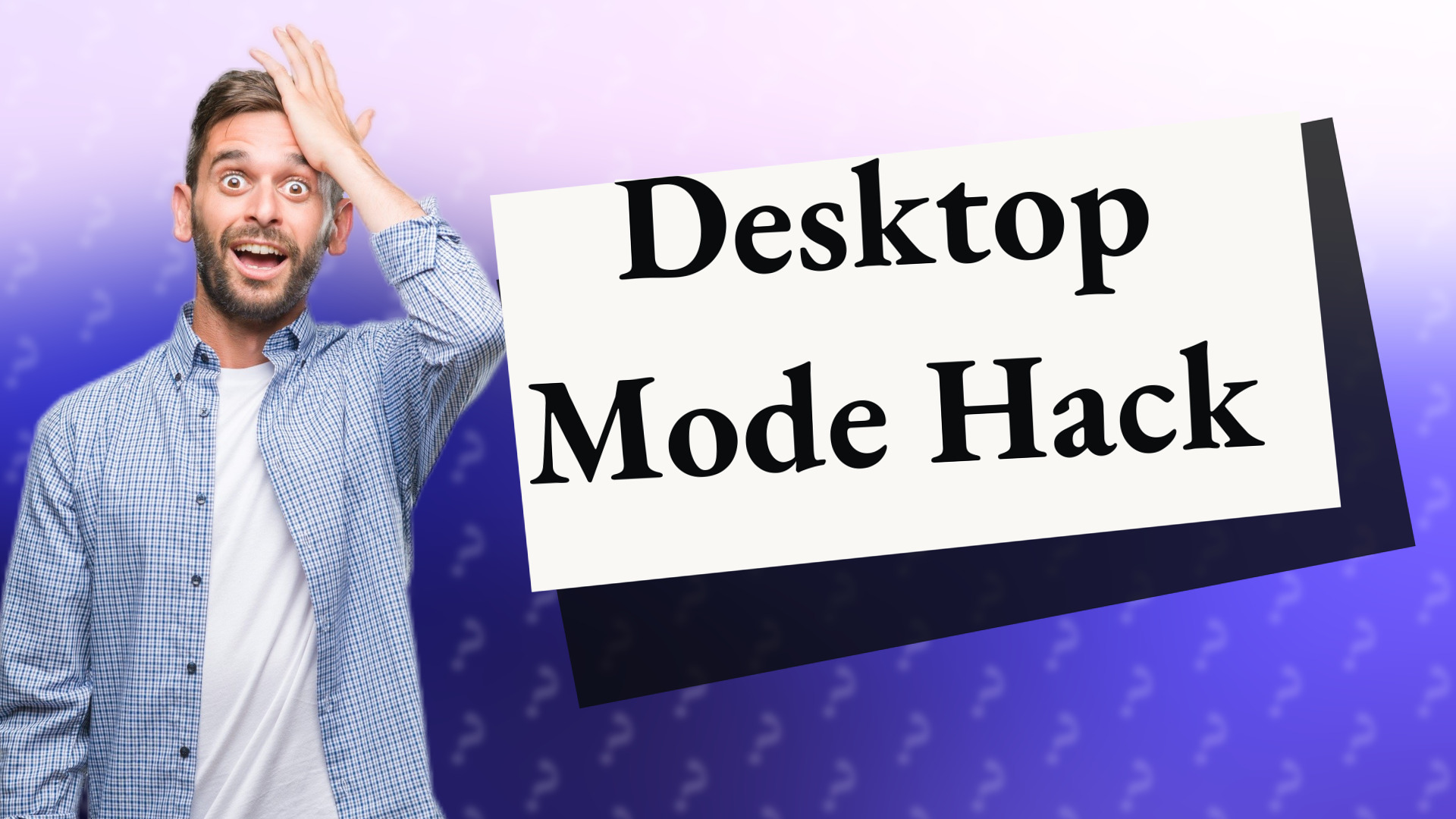 Desktop Mode Hack