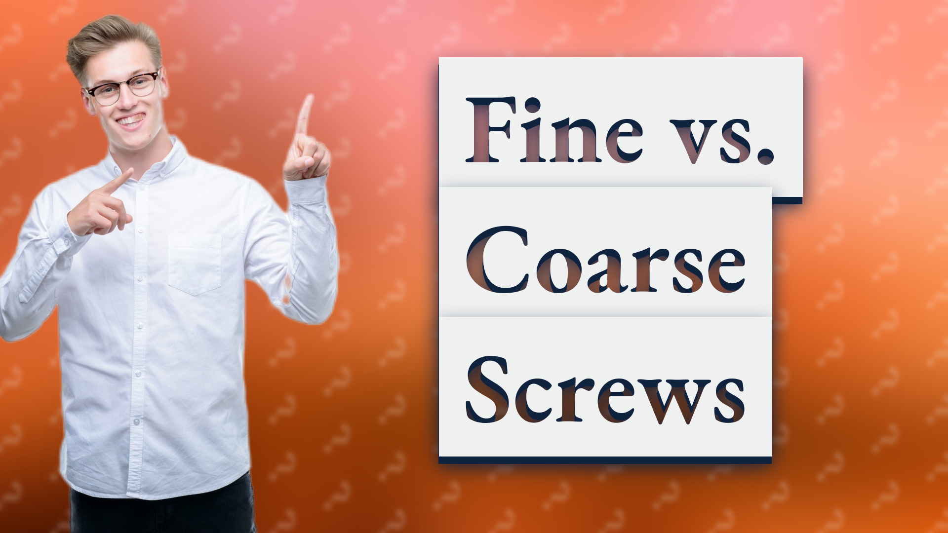Fine vs. Coarse Screws