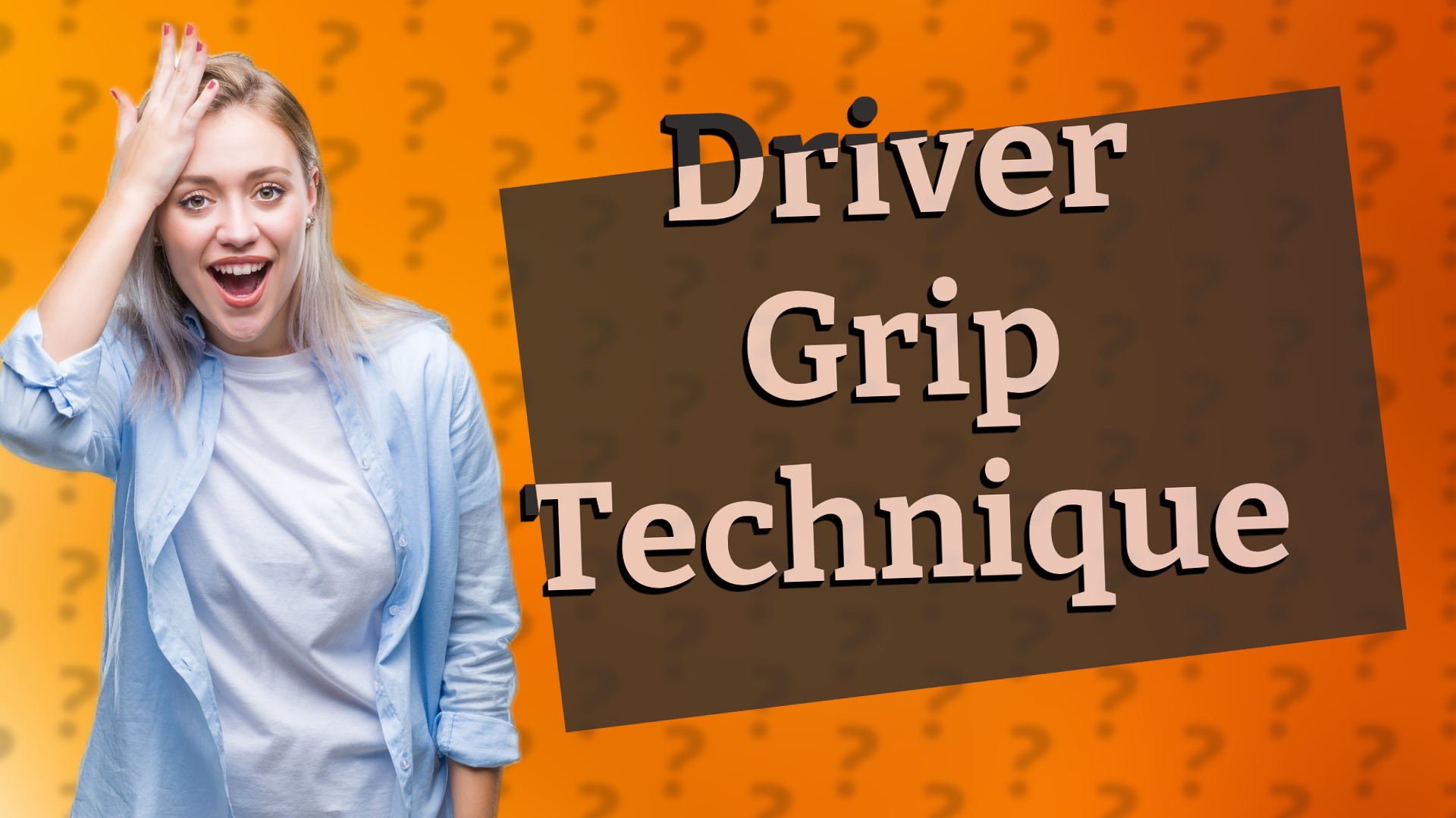 Driver Grip Technique