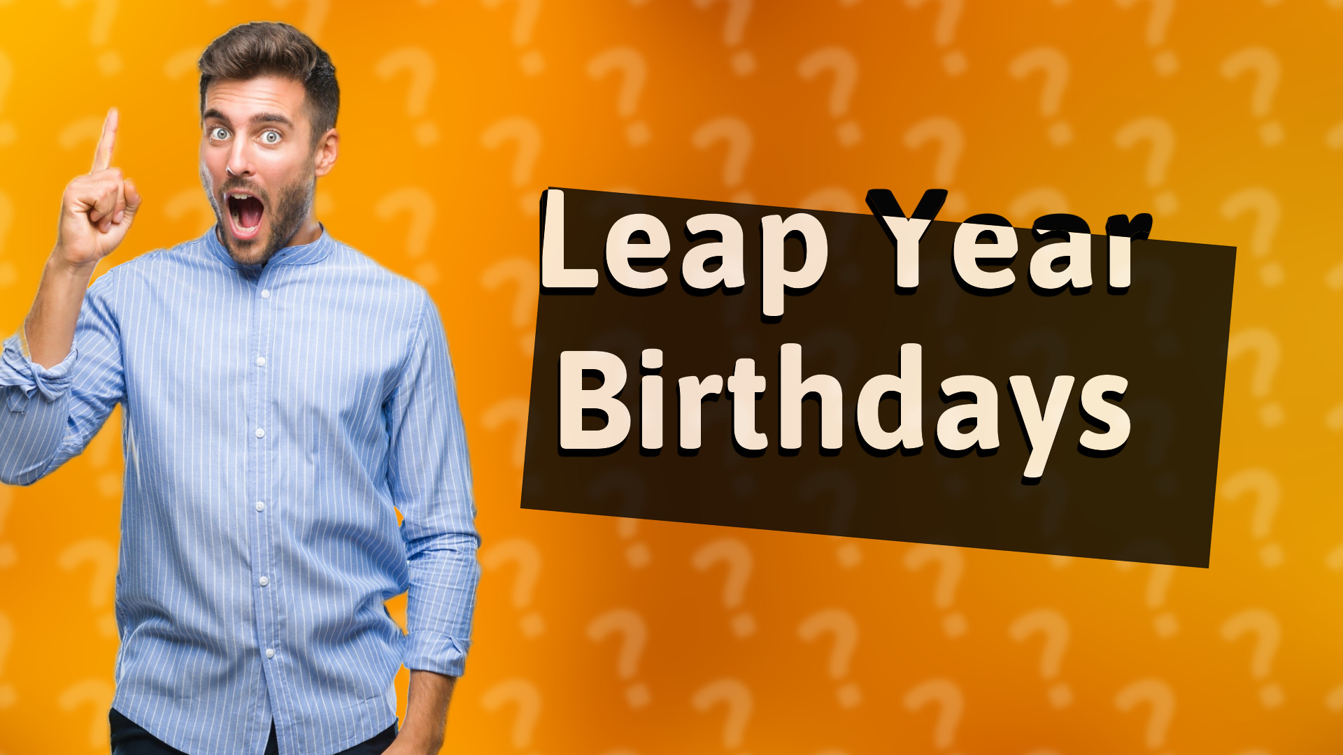Leap Year Birthdays