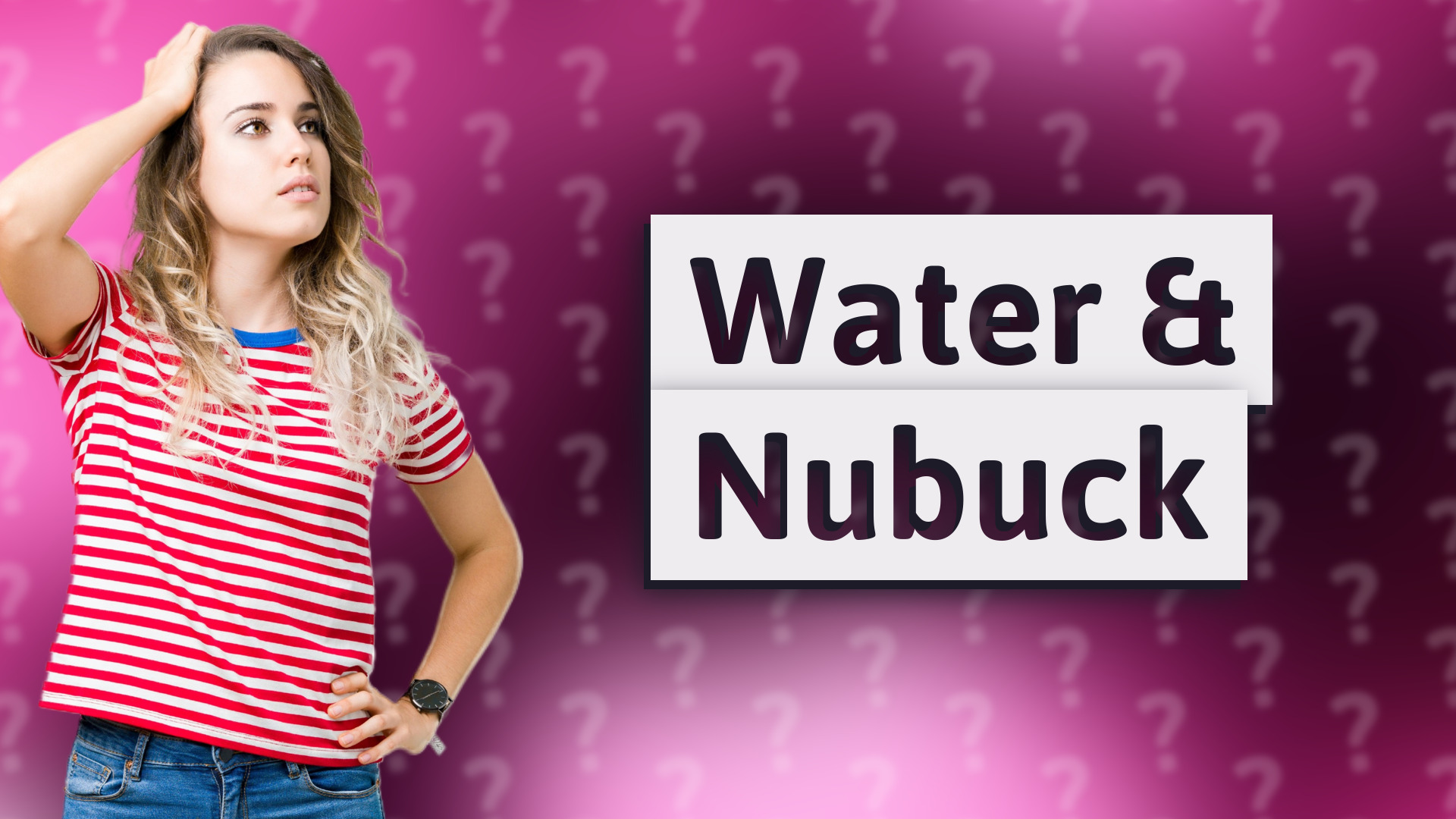 Water & Nubuck