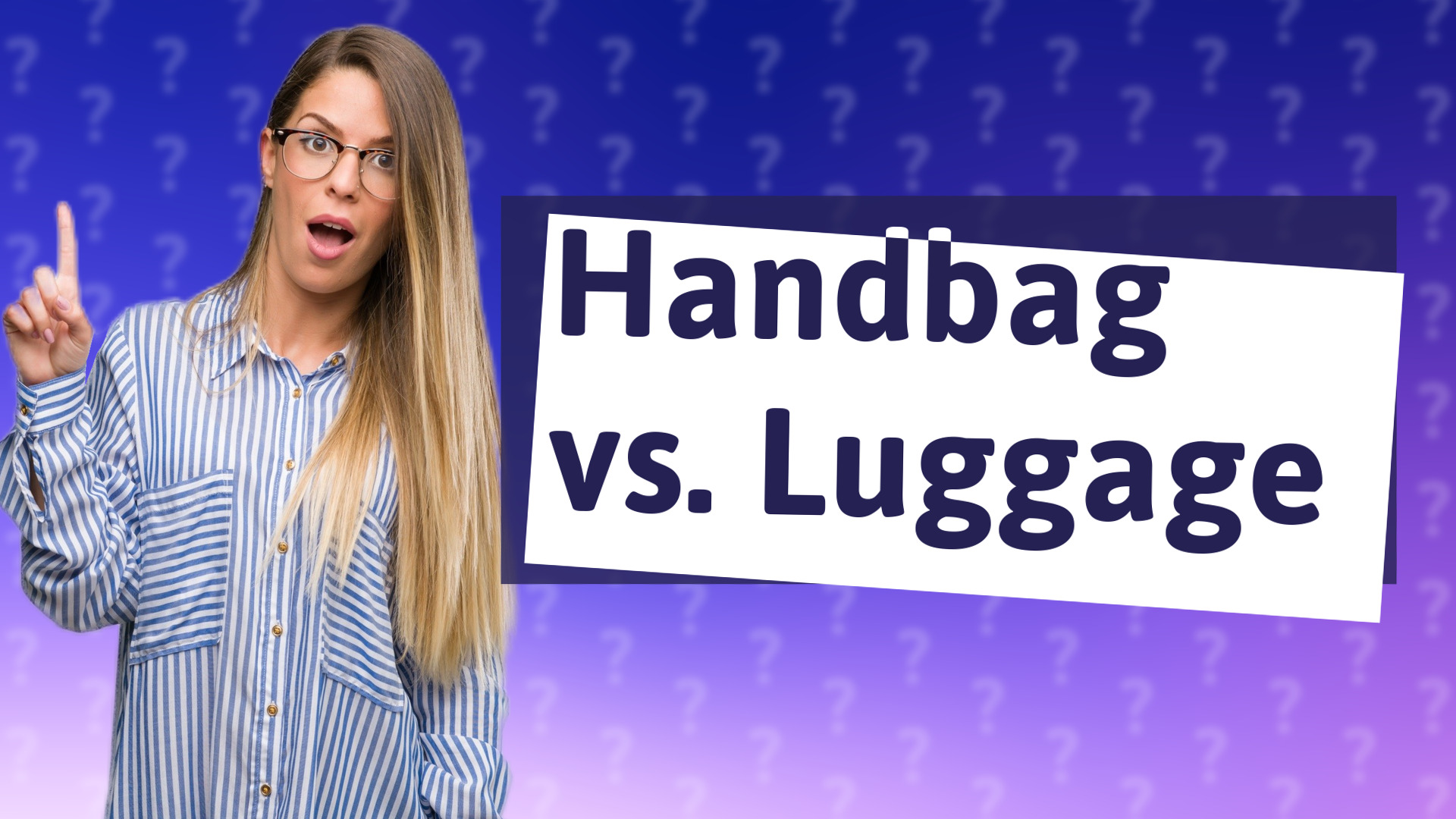 Handbag vs. Luggage