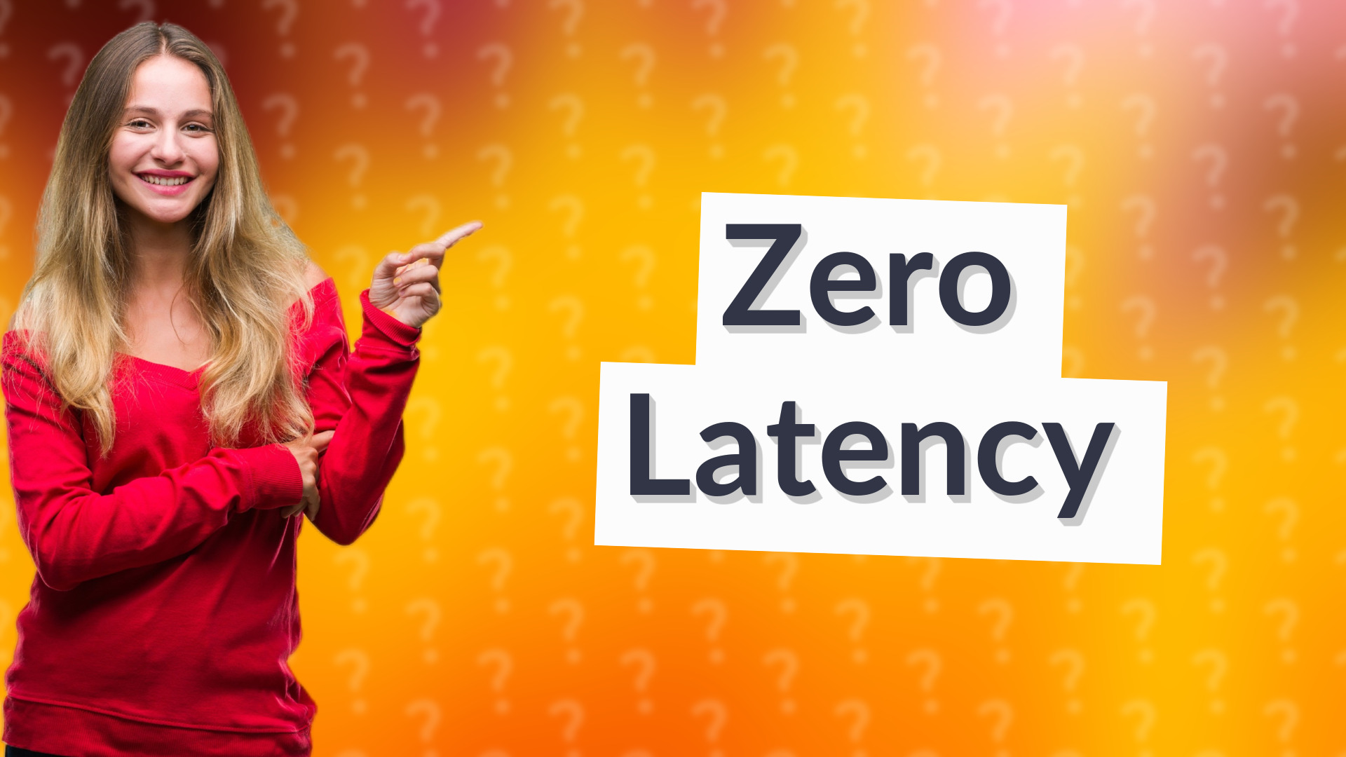 Zero Latency