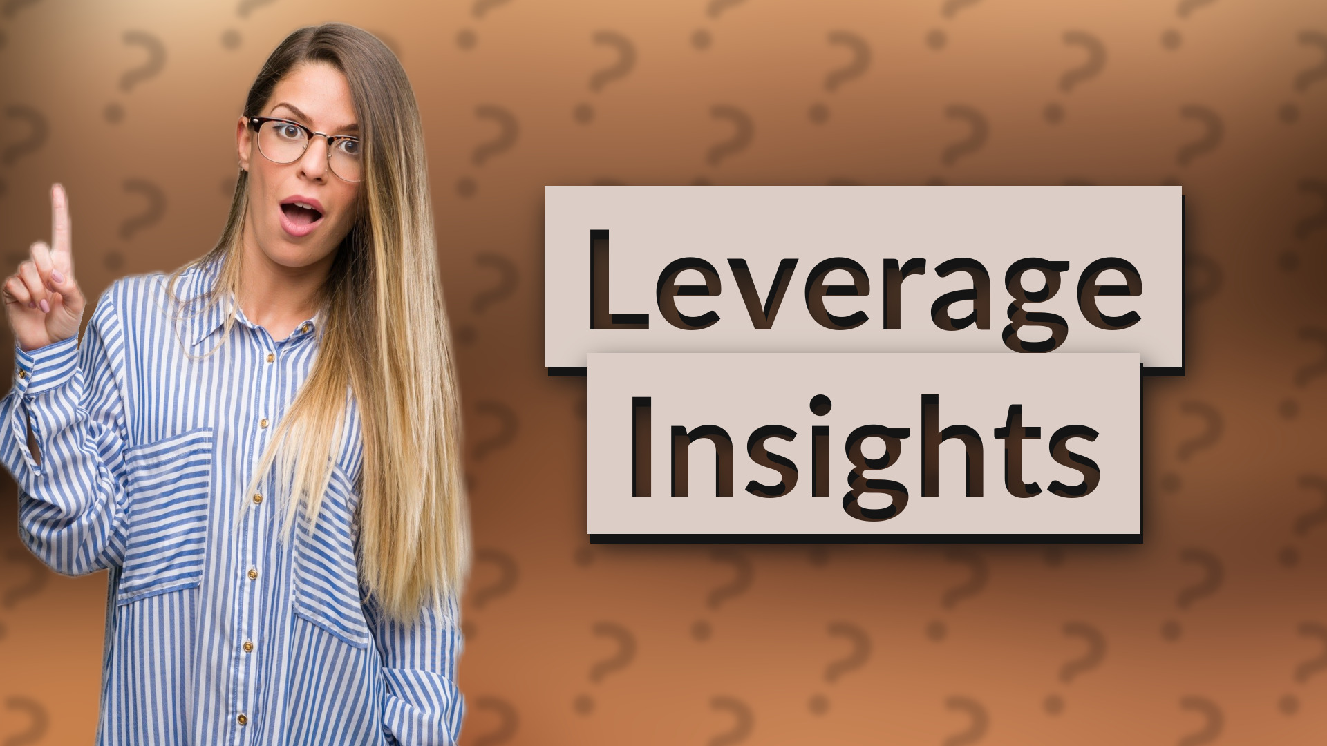 Leverage Insights