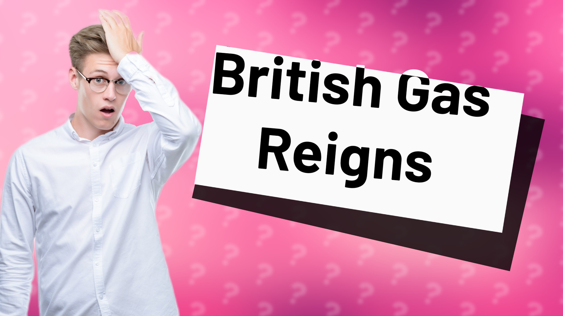 British Gas Reigns