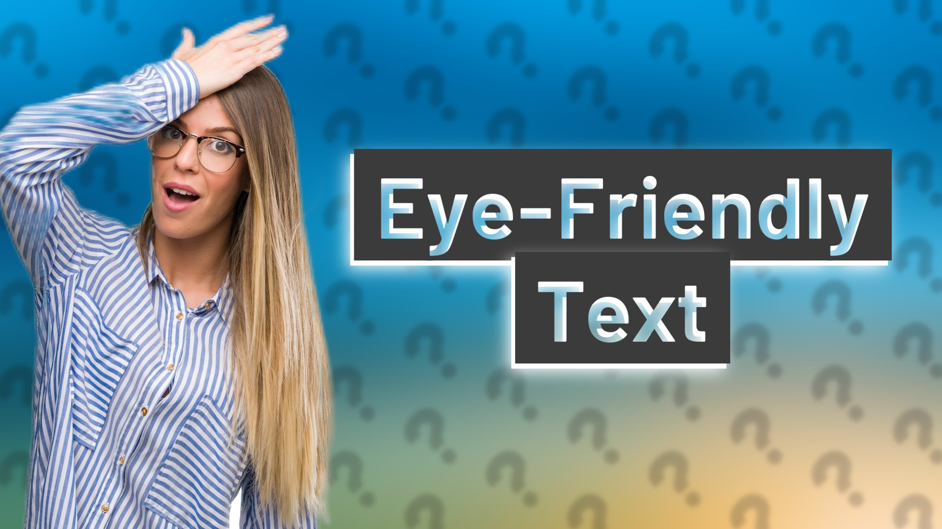 Eye-Friendly Text