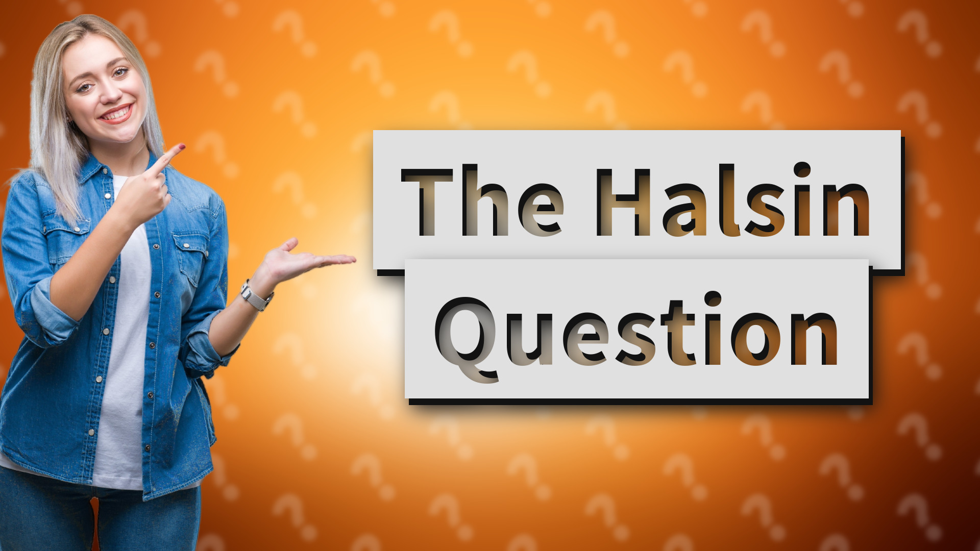 The Halsin Question