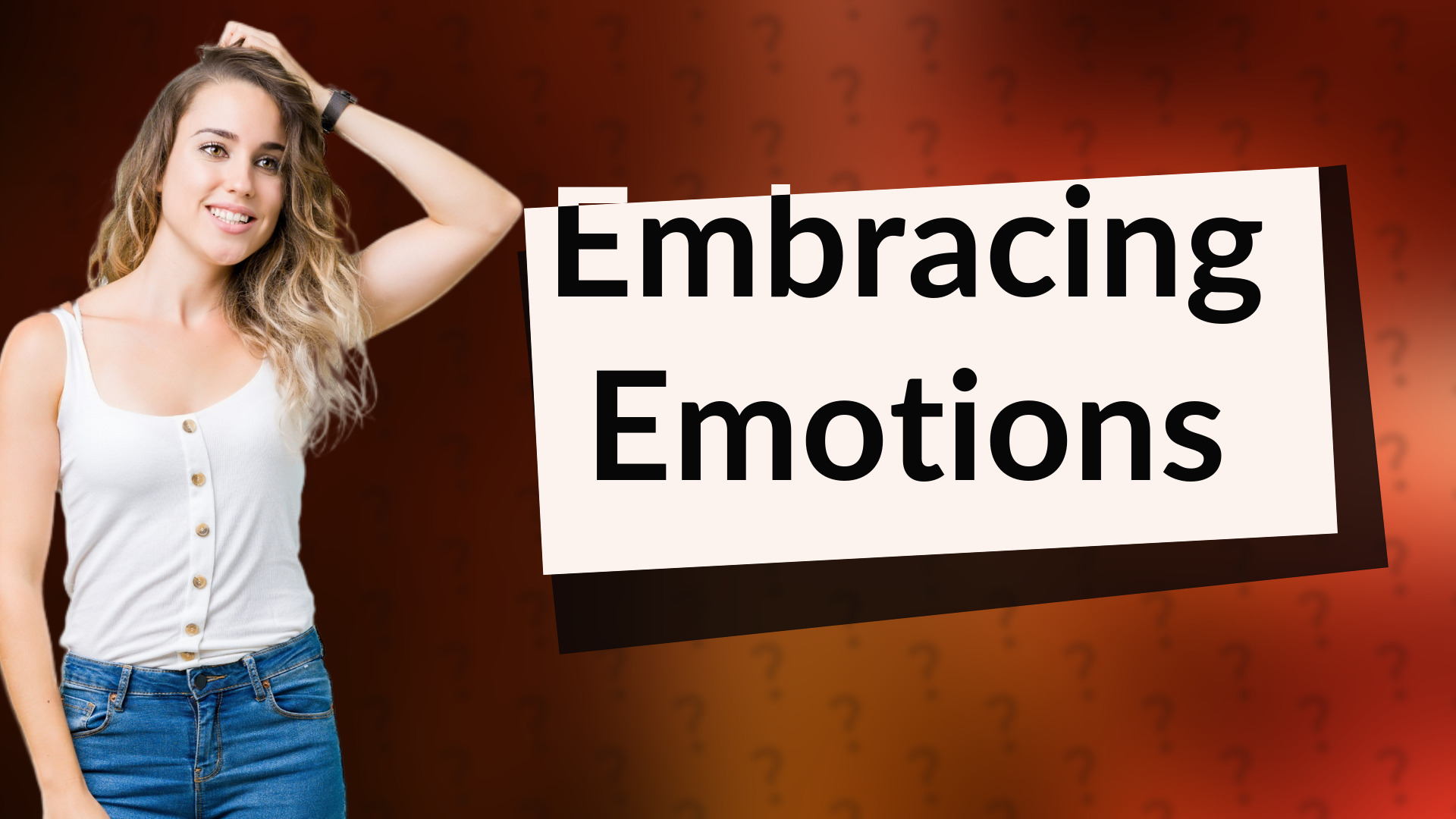 Embracing Emotions