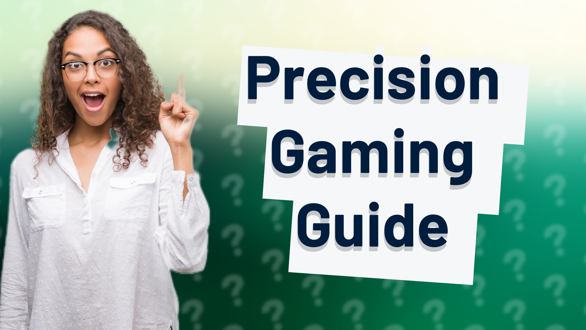 Precision Gaming Guide