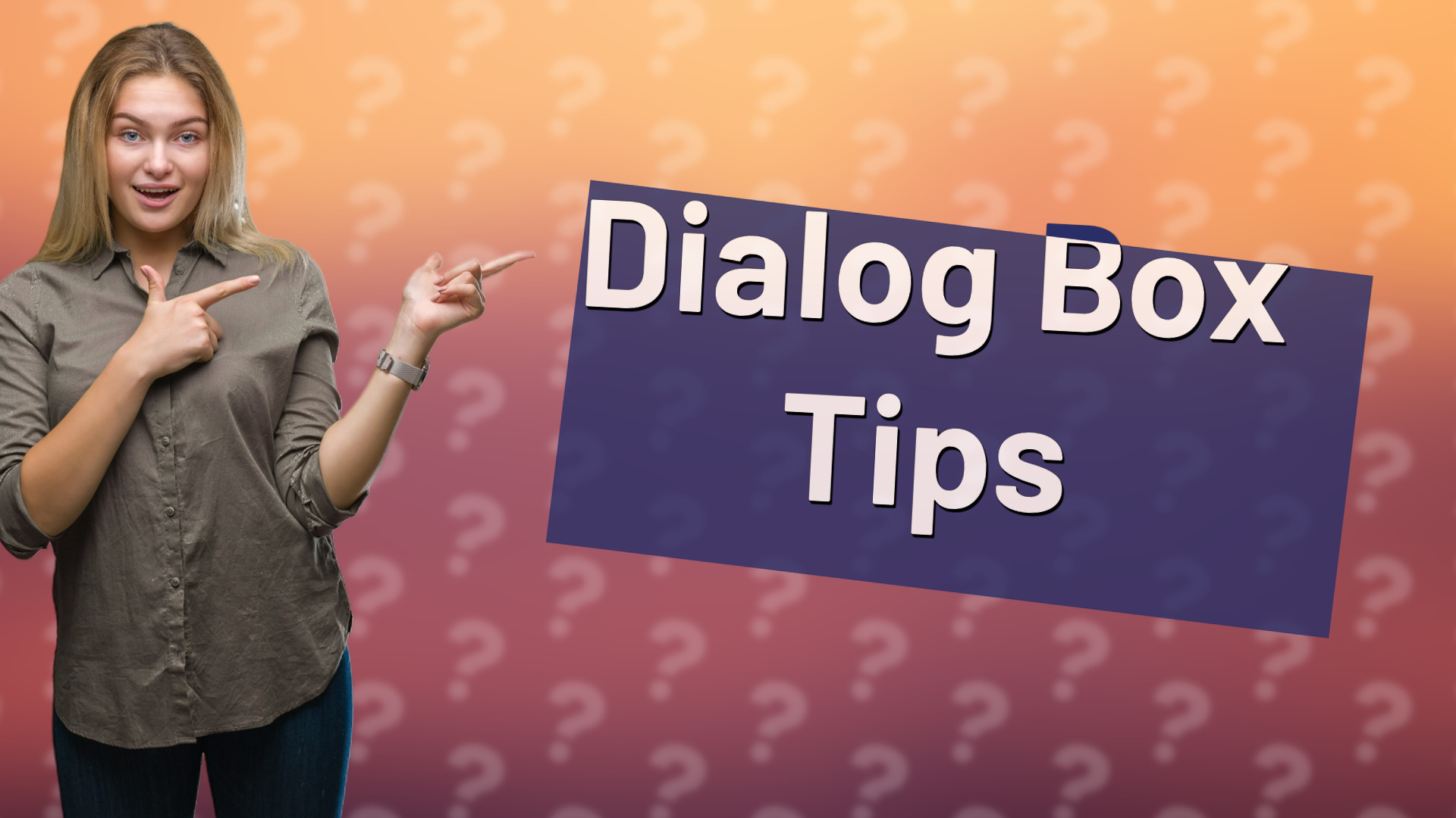 Dialog Box Tips