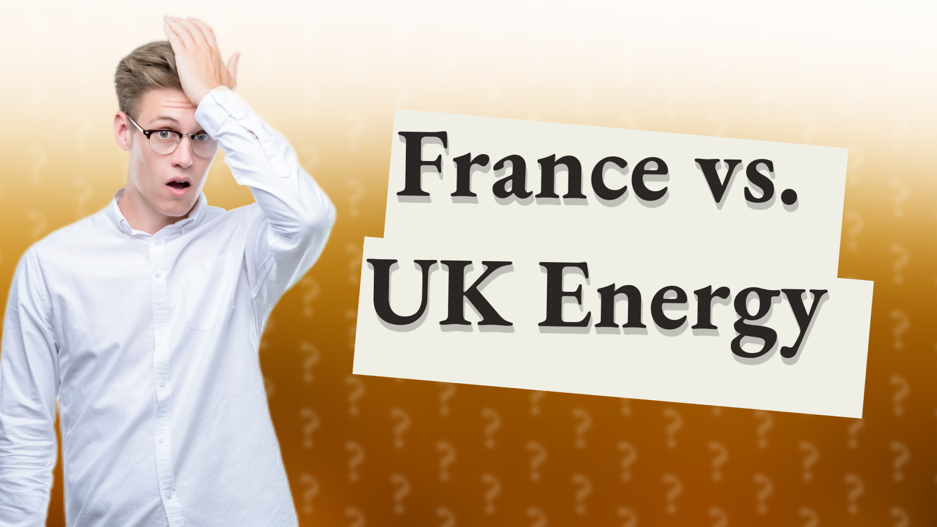 France vs. UK Energy