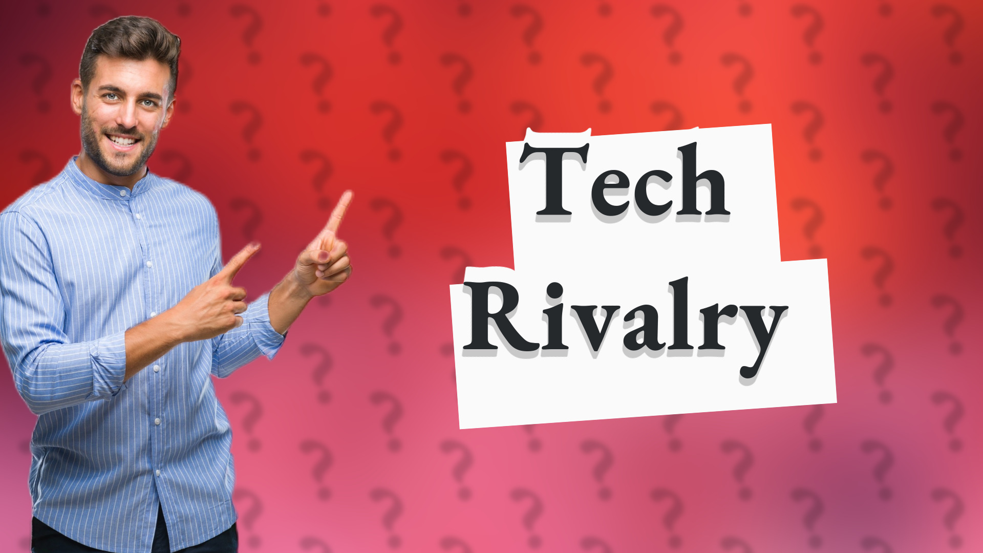 Tech Rivalry