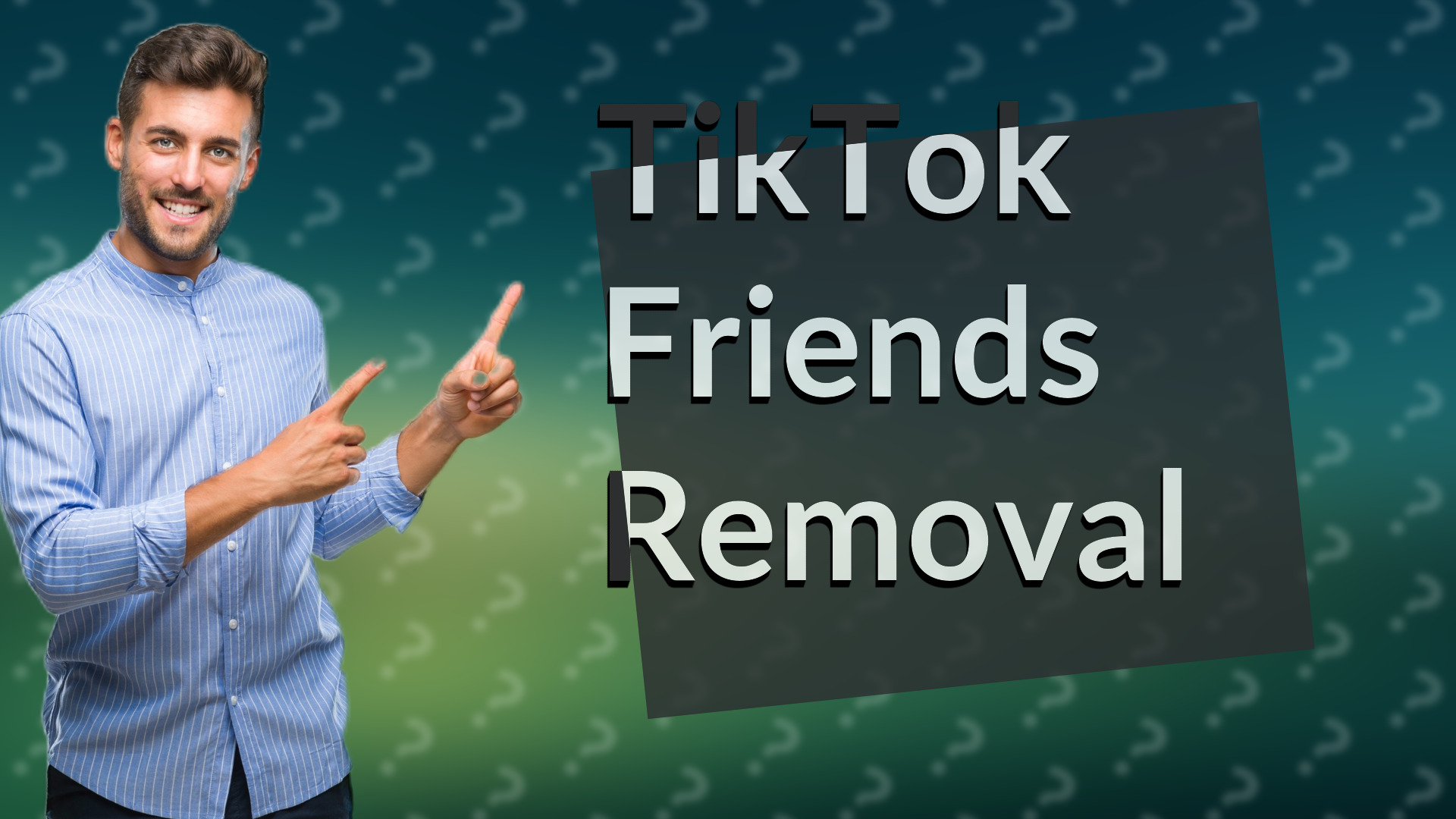 TikTok Friends Removal