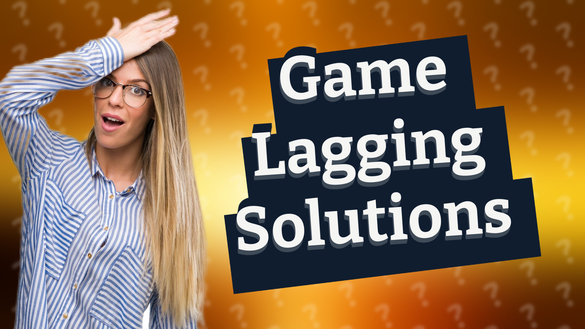 Game Lagging Solutions