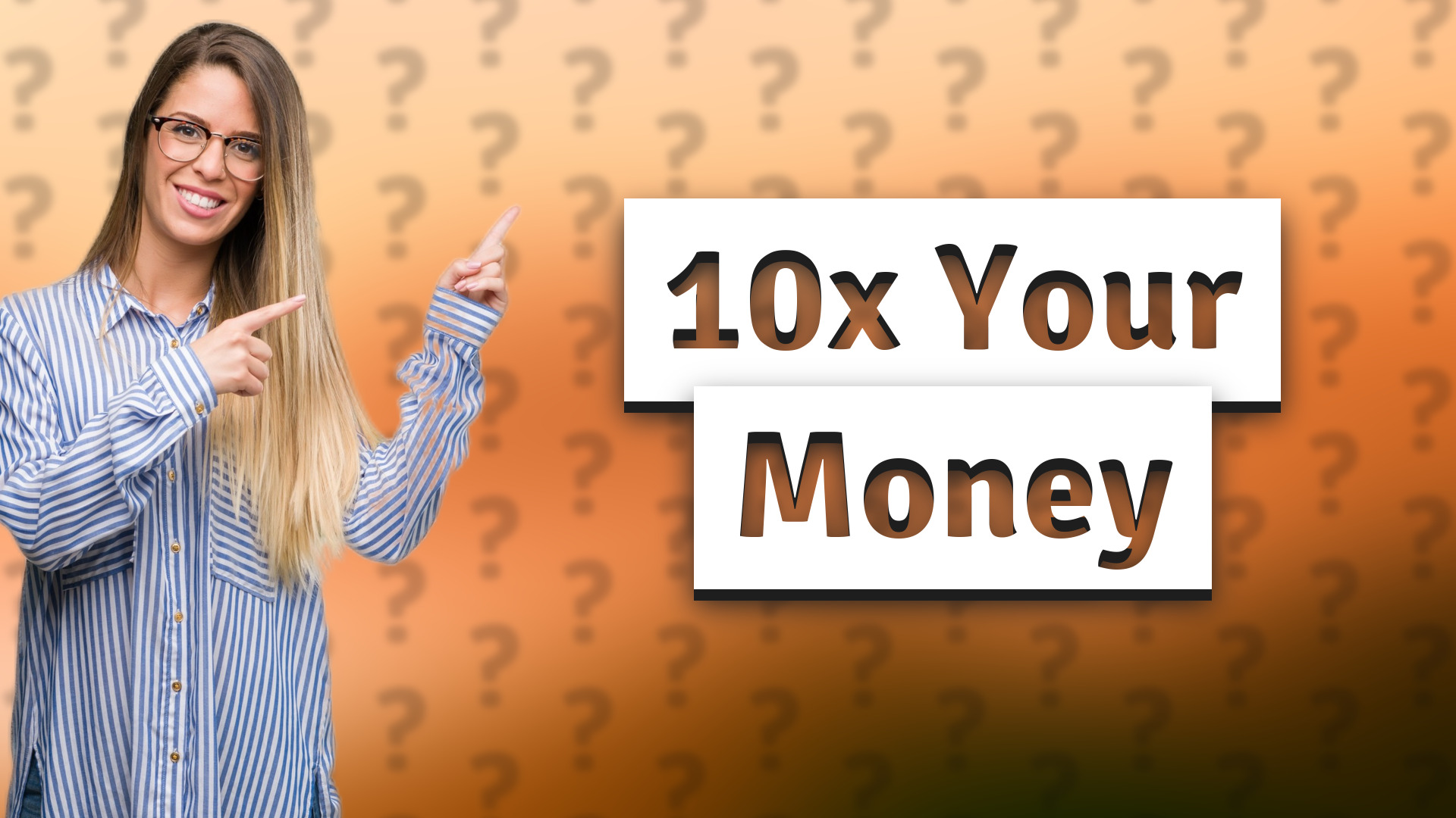 10x Your Money