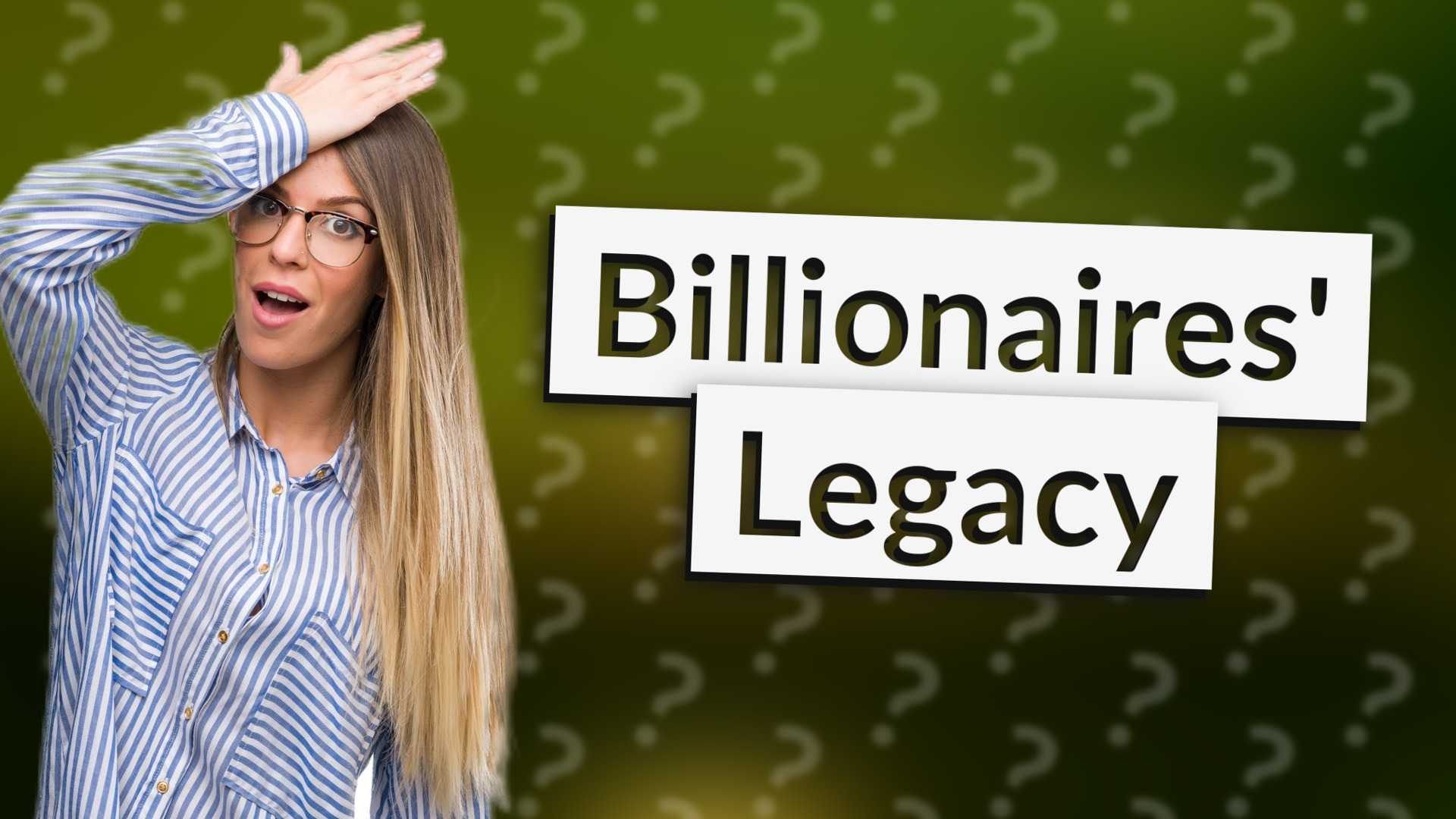Billionaires' Legacy